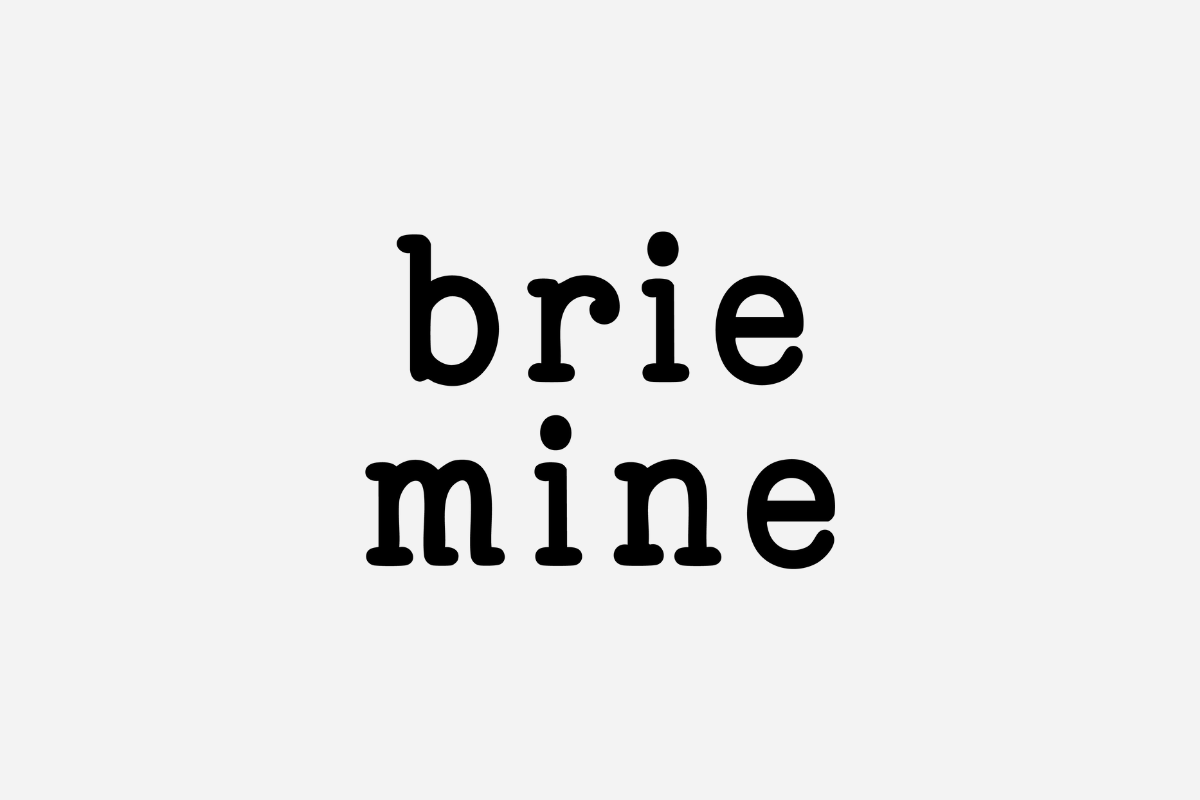 "Brie Mine"