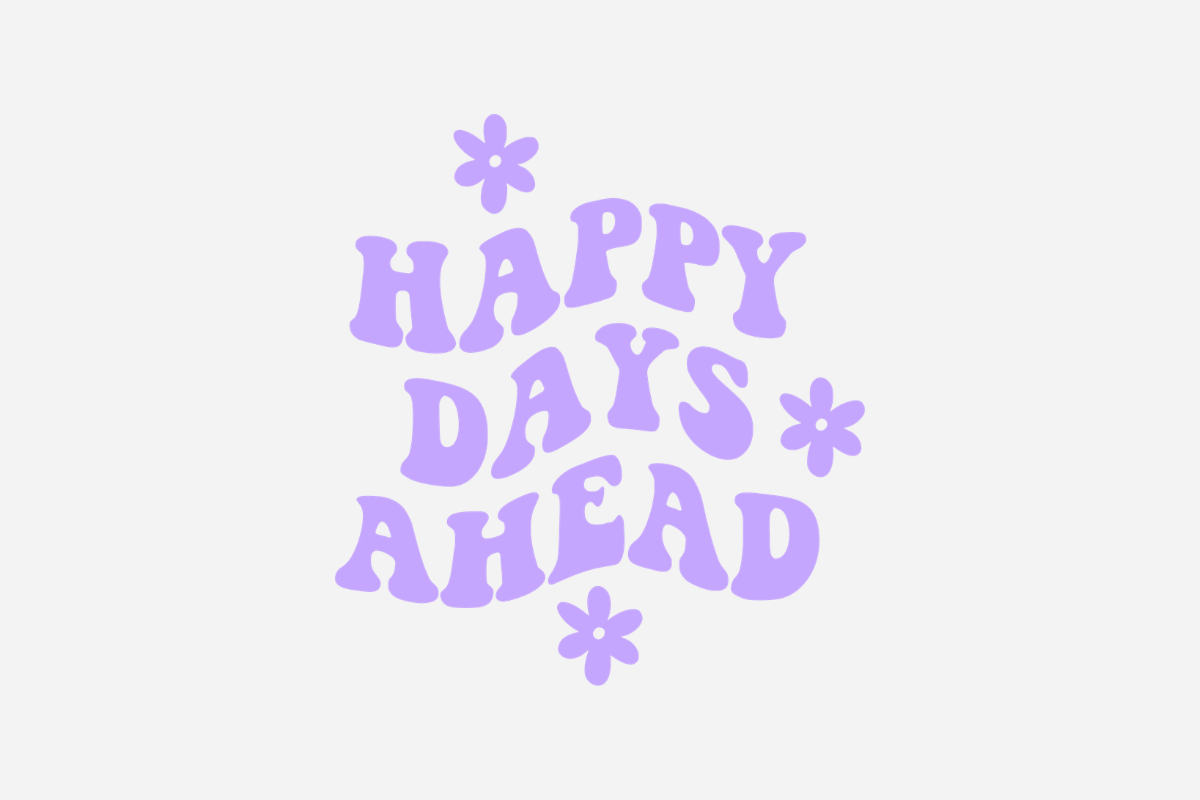Happy Days Ahead