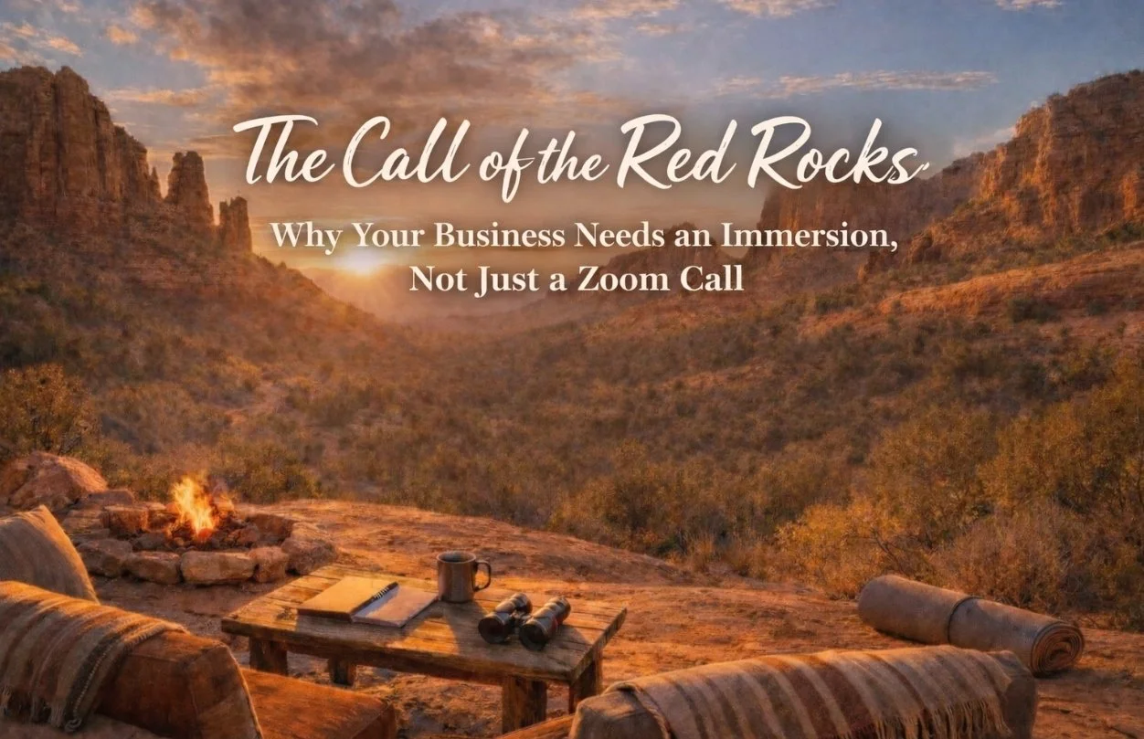 The Call of the Red Rocks: Why Your Business Needs an Immersion, Not Just a Zoom Call