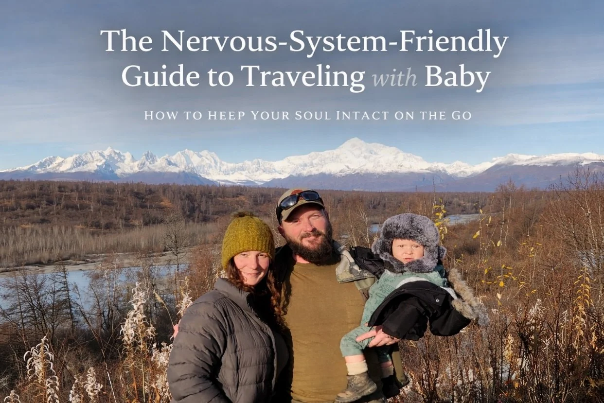 The Nervous-System-Friendly Guide to Traveling with Baby: How to Keep Your Soul Intact on the Go.
