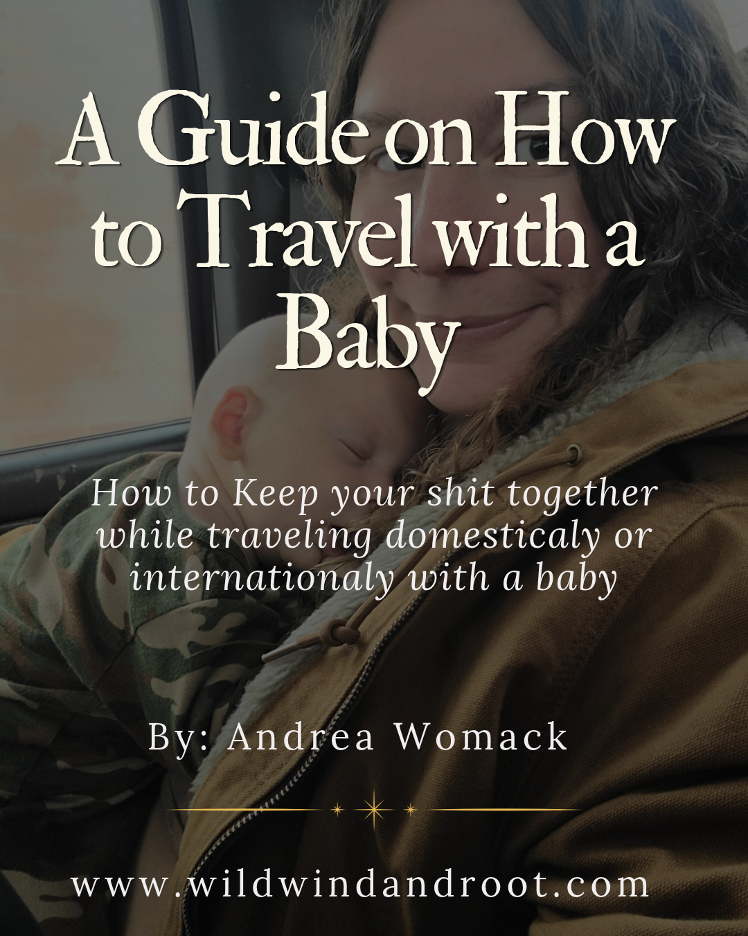 The Nervous-System-Friendly Guide to Traveling with Baby: How to Keep Your Soul Intact on the Go.