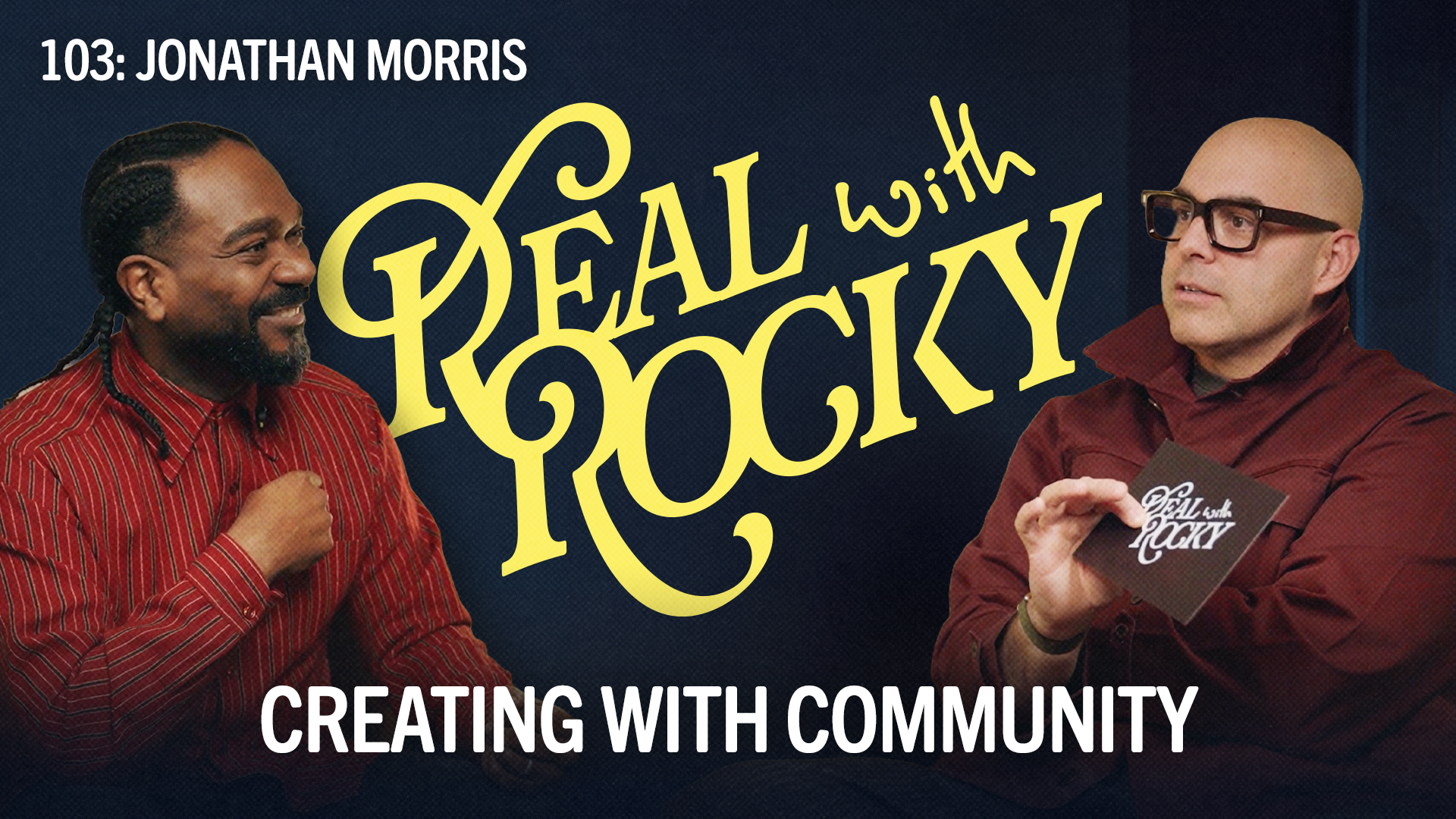 103: Creating with Community with Guest Jonathan Morris