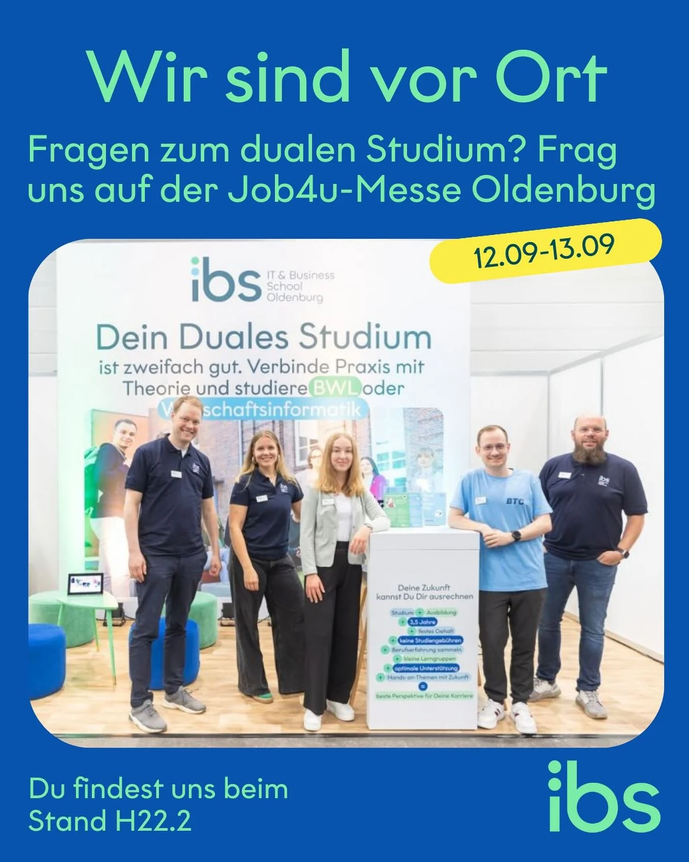 Perspektiven entdecken. Fragen stellen. IBS kennenlernen. 
Am 12. und 13. September findest du uns auf der Job4u-Messe in Oldenburg &ndash; und bekommst echte Einblicke in das duale Studium an der IBS.

Was dich erwartet: ✅ Gespr&auml;che auf Augenh&