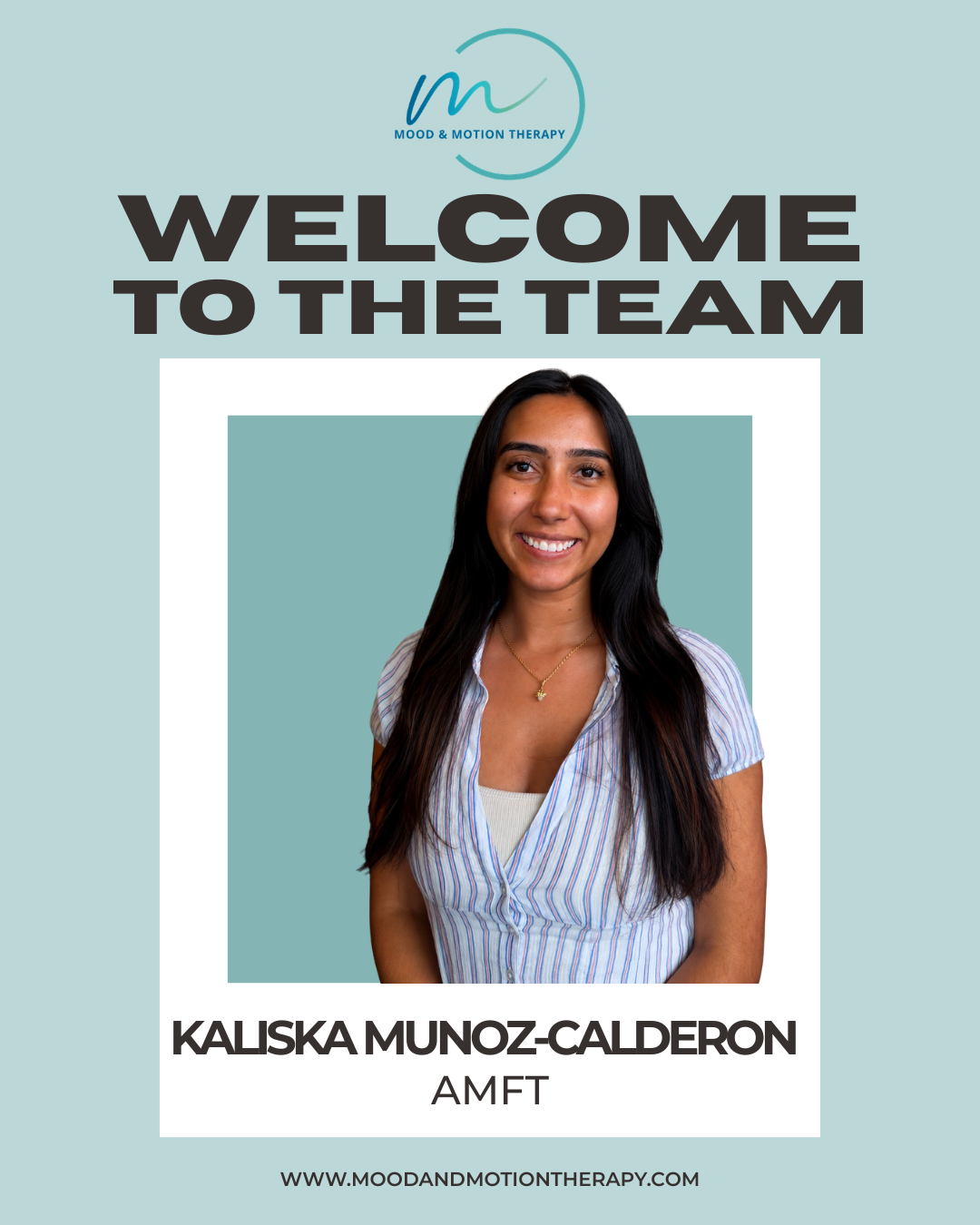 Welcome to the team poster featuring Kaliska Munoz-Calderon with the Mood & Motion Therapy logo, a headshot, and website link.