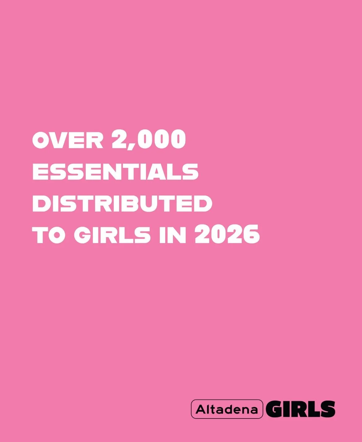 In just the first 5 weeks of 2026, more than 2,000 essentials have landed in the hands of teen girls and their families through Altadena Girls.

Each item is small on its own - a hoodie, a hygiene kit, creative supplies - but together they represent 