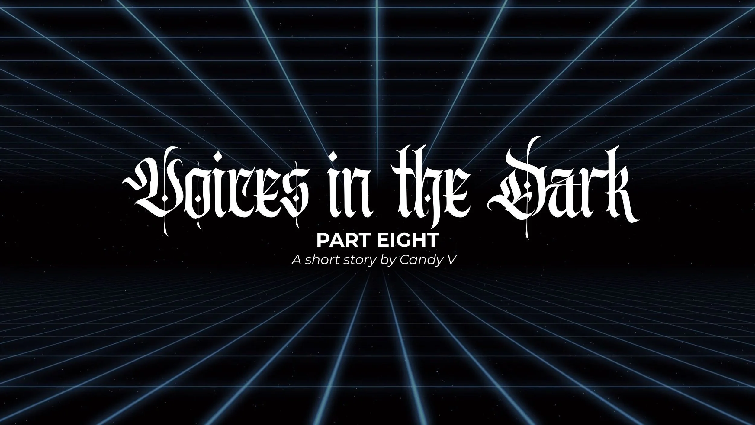 Voices in the Dark: Part Eight