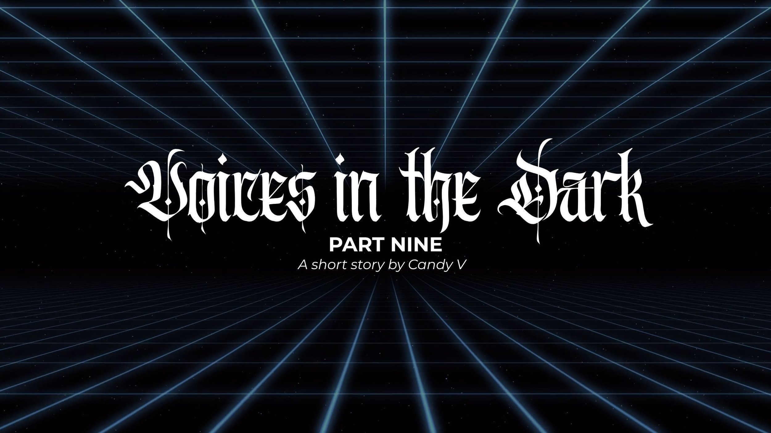 Voices in the Dark: Part Nine