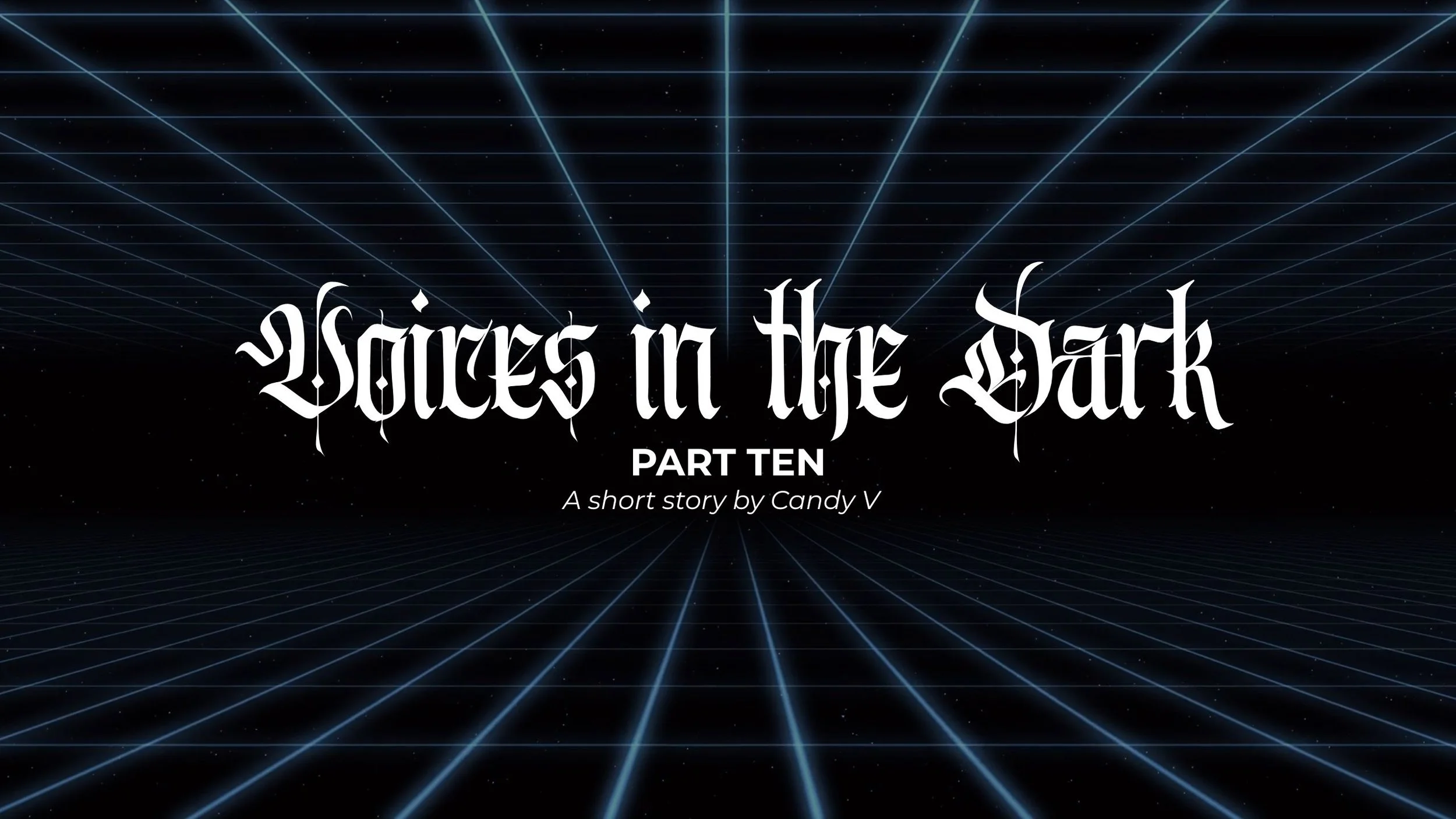Voices in the Dark: Part Ten
