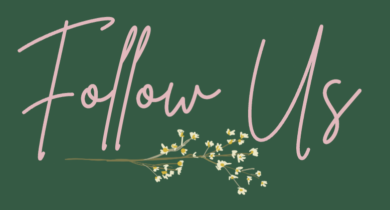 Green background with pink script text that says "Follow Us" and a small illustration of yellow and white flowers.