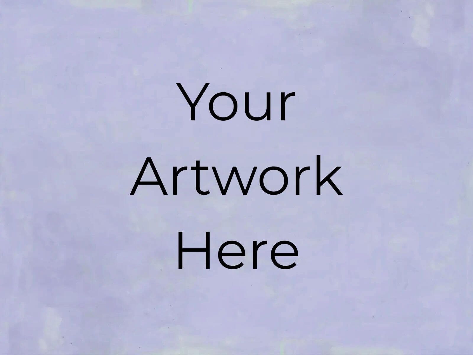 Your Artwork Here 10
