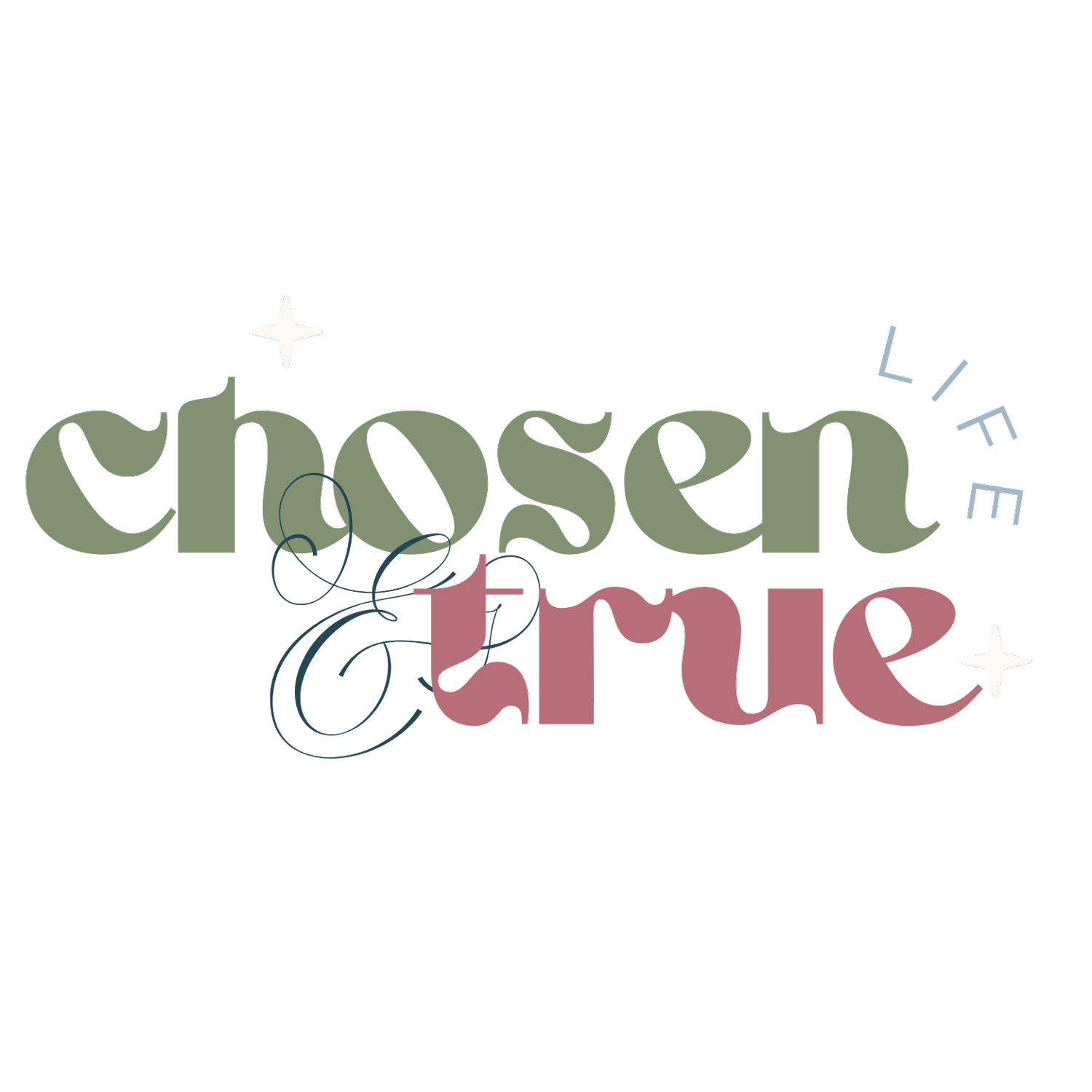 Chosen and True Life
