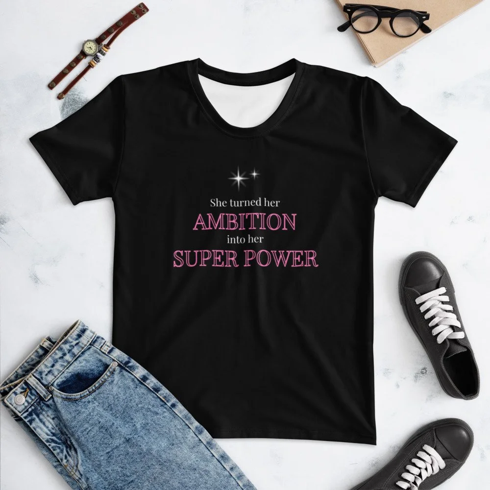 Women's T-shirt: Black Ambition is her Super Power