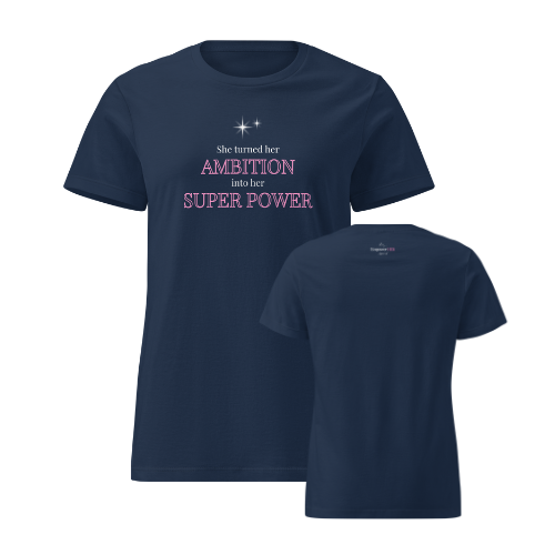Ambition is HER Super Power Tee