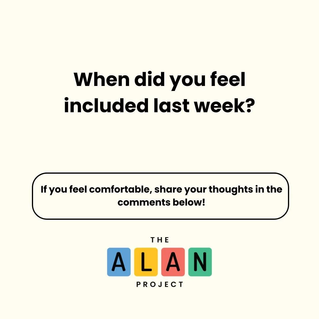 Inclusion often happens in the small everyday moments &mdash; a kind word, an invitation, or a shared laugh.

This week, we&rsquo;d love to hear from you: When was a time you felt included last week?

If you feel comfortable, share your story in the 