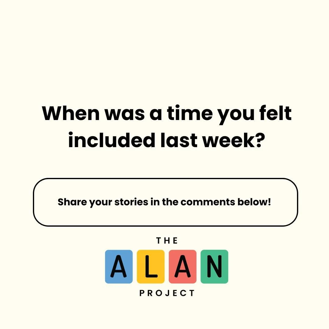 Inclusion often happens in the small everyday moments &mdash; a kind word, an invitation, or a shared laugh.

This week, we&rsquo;d love to hear from you: When was a time you felt included last week?

If you feel comfortable, share your story in the 