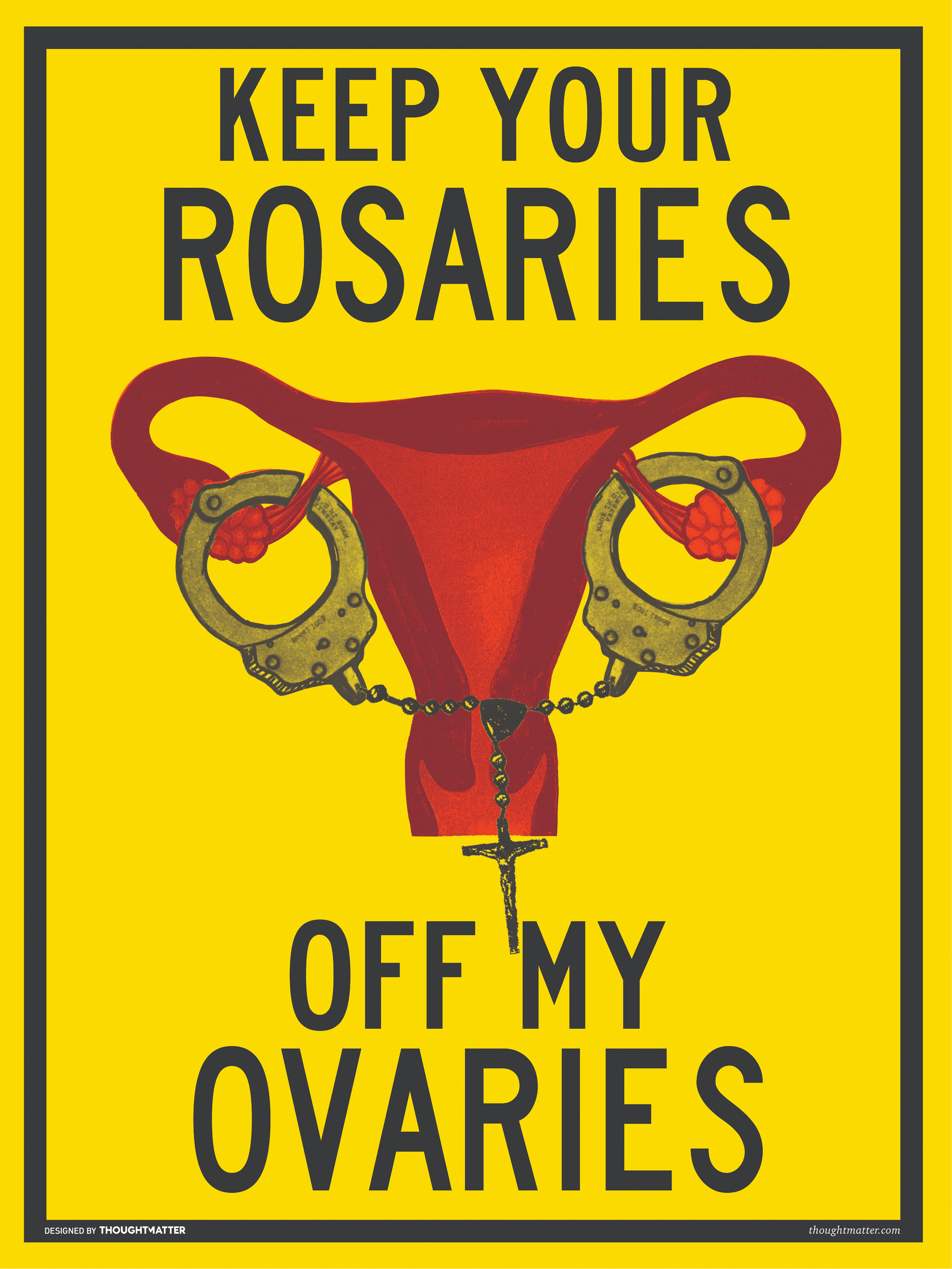 10_ThoughtMatter_WomensMarch_KeepYourRosariesOffMyOvarie.png