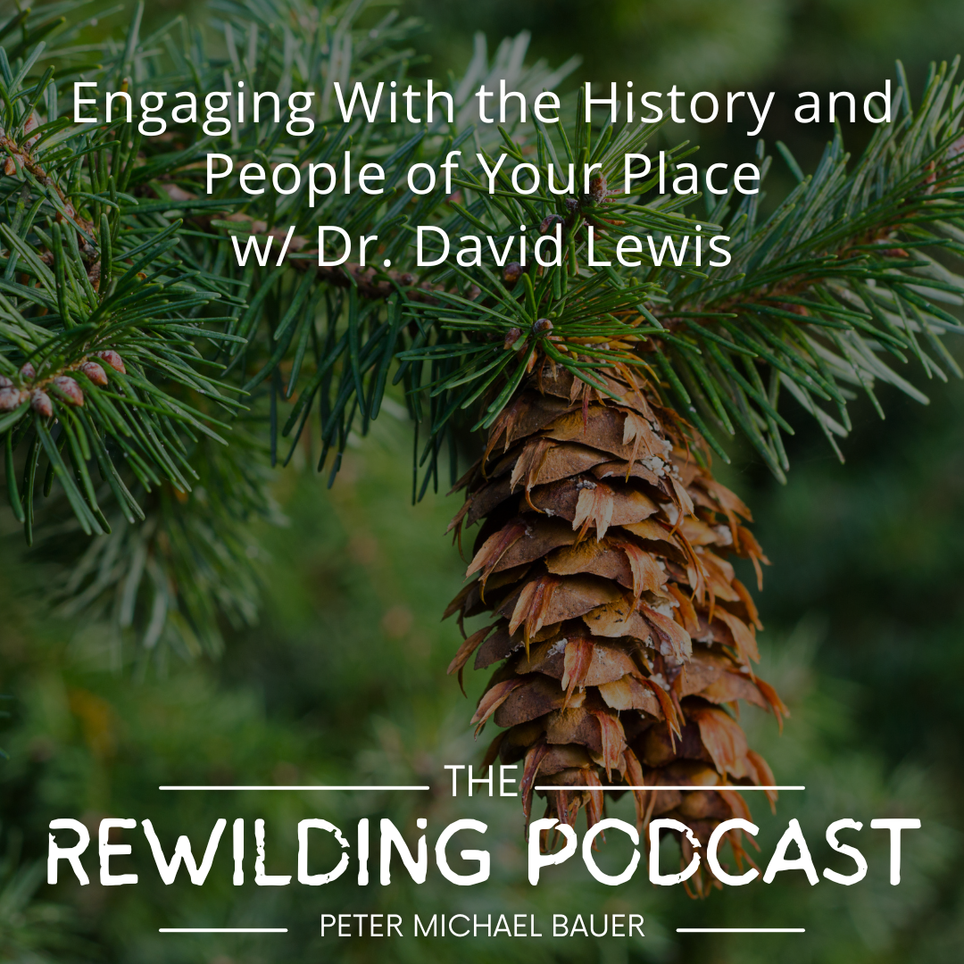 Engaging With the History and People of Your Place w/ Dr. David Lewis