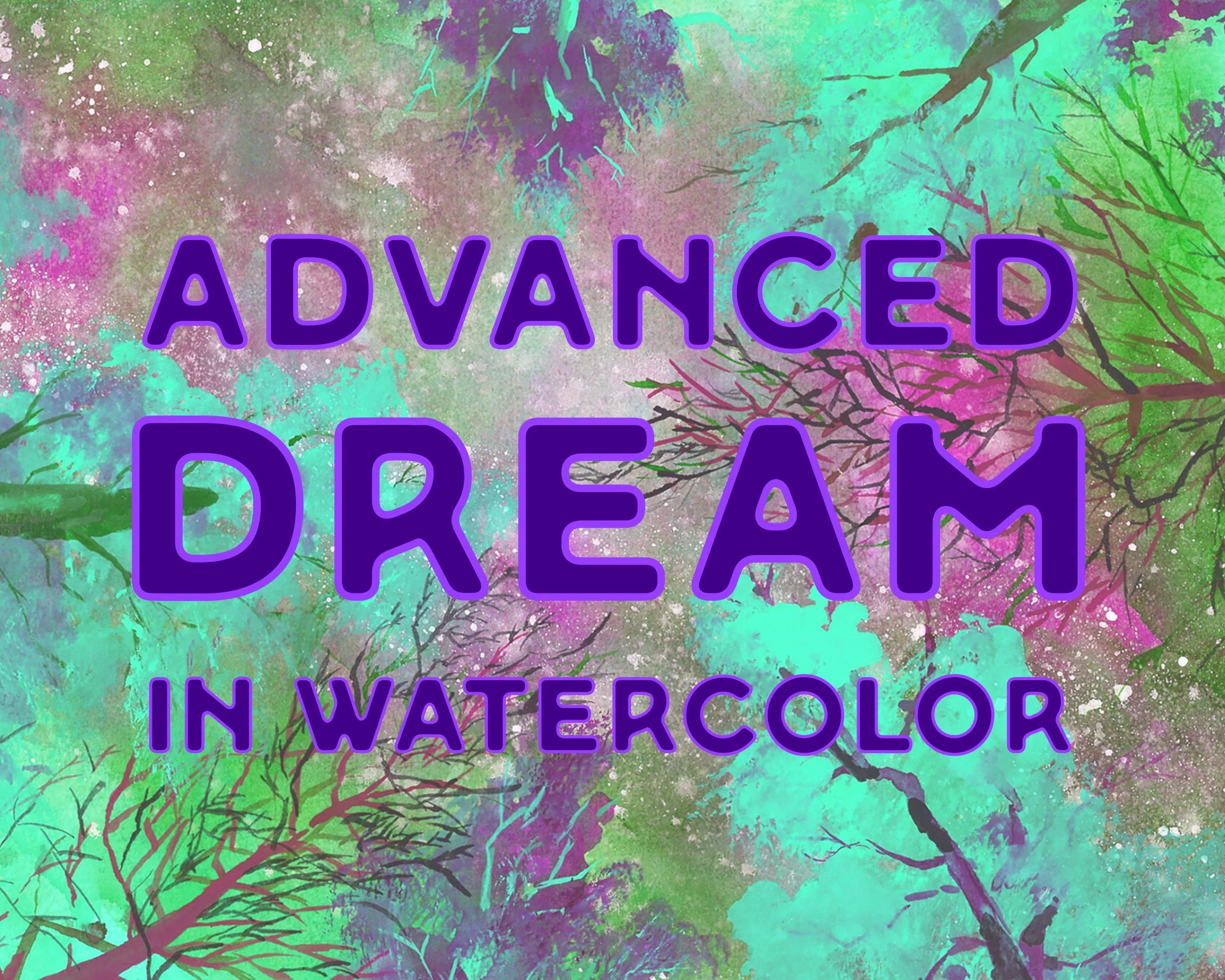 Advanced Dream in Watercolor