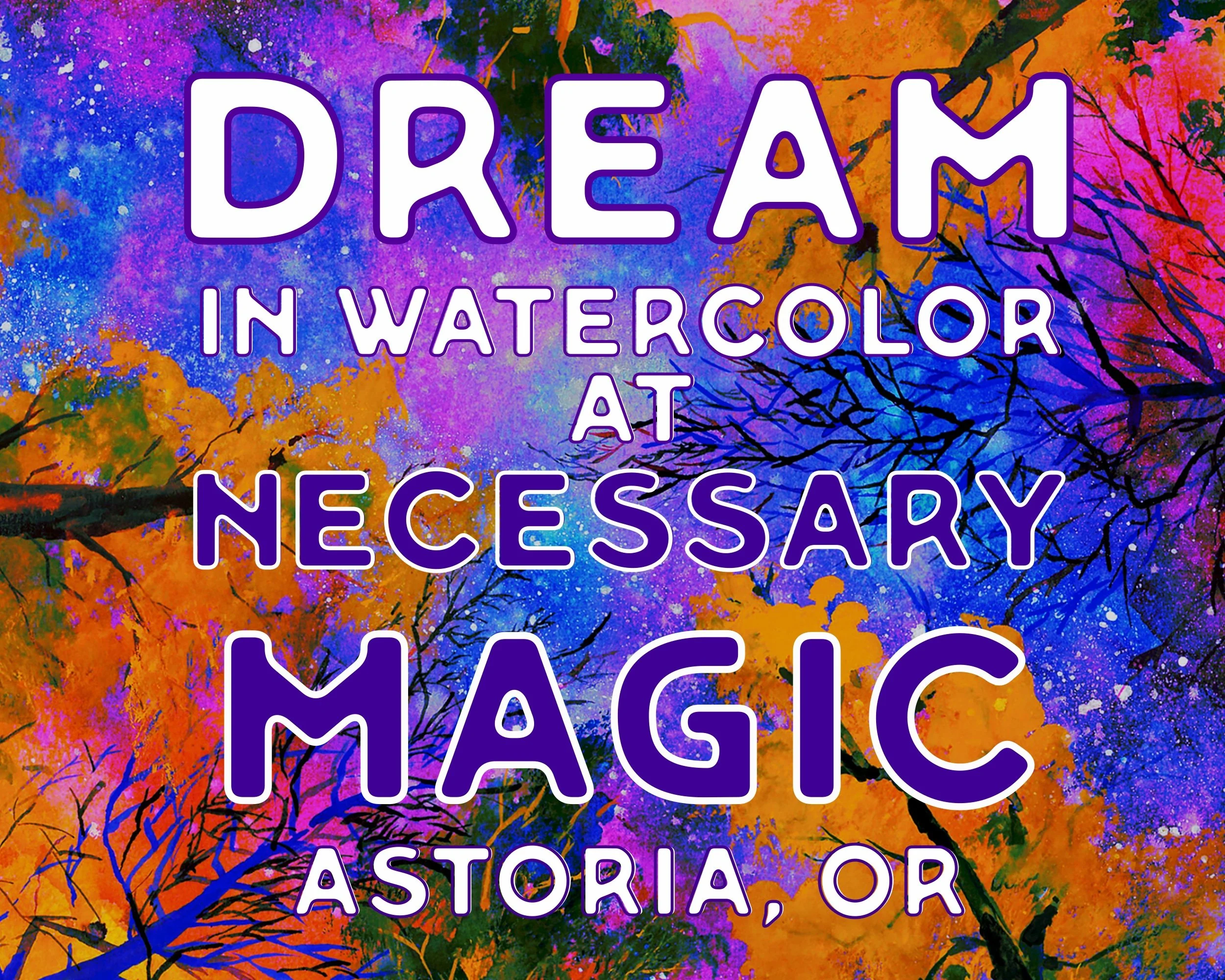 Dream in watercolor at necessary magic