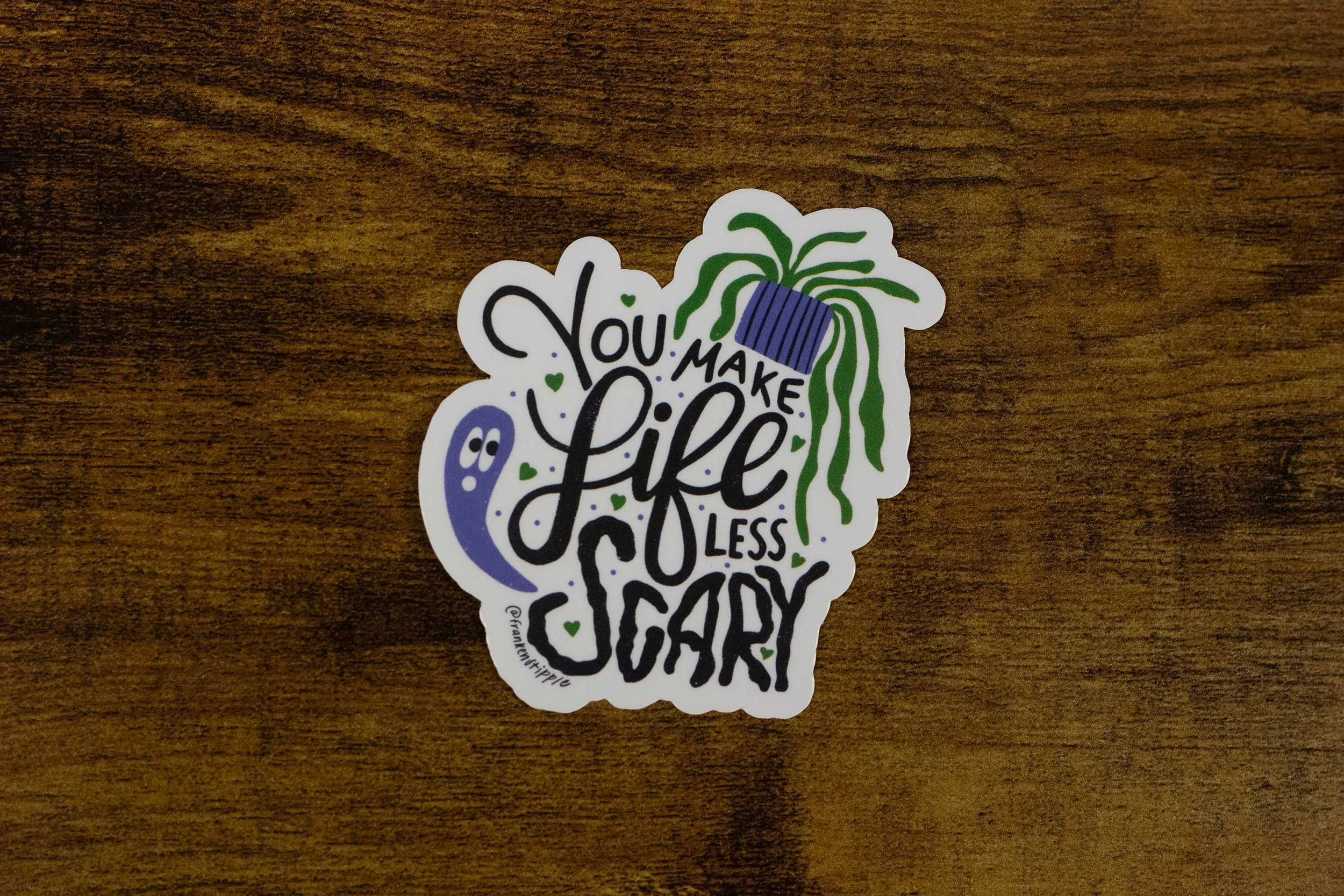 You-Make-Life-Less-Scary-Sticker.jpg