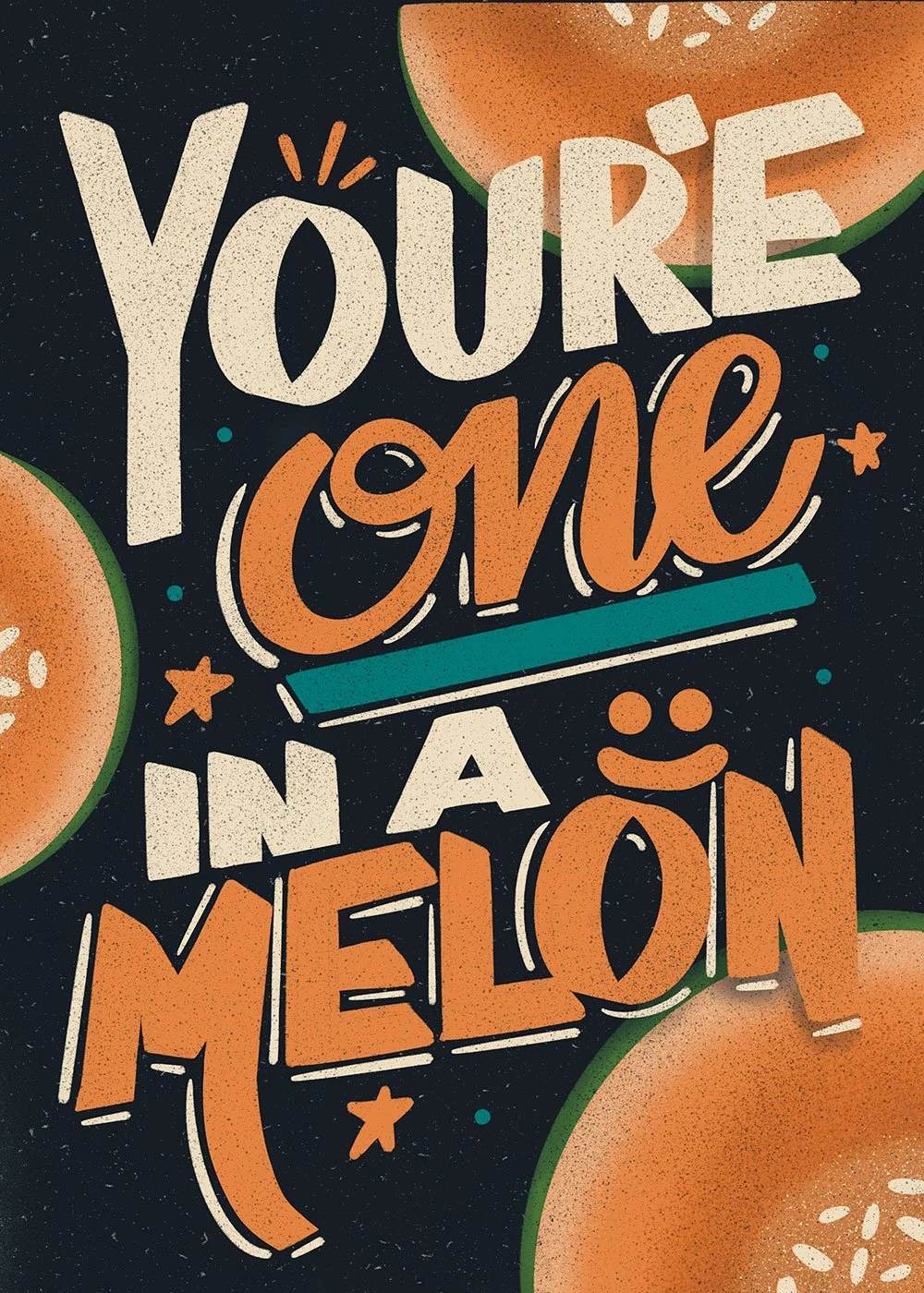You're One in a Melon greeting card with hand-drawn letters and illustrations