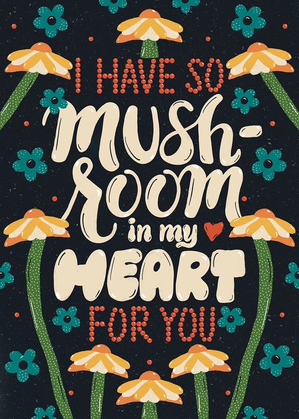 I Have So Mushroom In My Heart For You greeting card with hand-drawn letters and illustrations