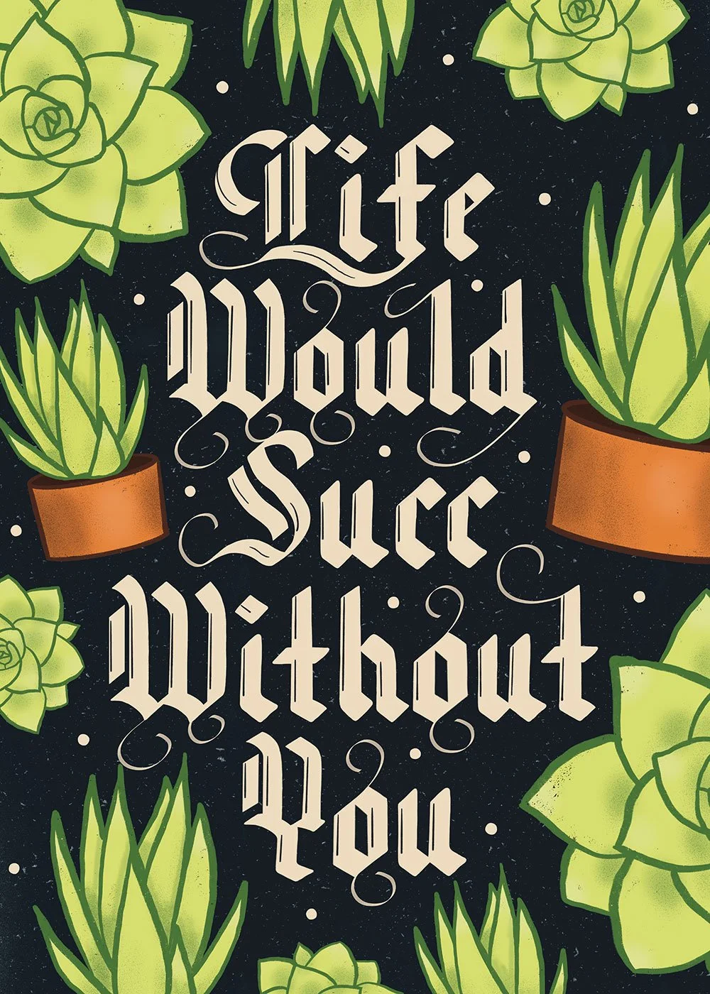Life Would Succ Without You greeting card with hand-drawn letters and illustrations