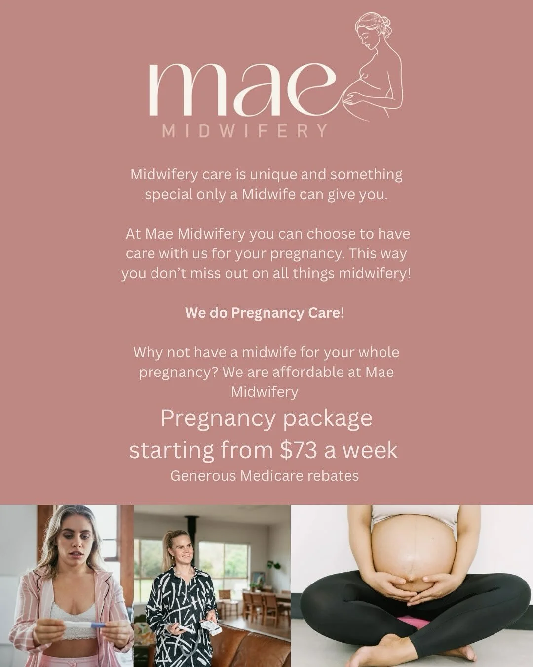 Mae Midwifery 

We are a unique Privately Practicing Midwifery Clinic offering pregnancy packages! 

We offer pregnancy packages that will allow you to have special and unique care! We want every family to feel like their journey is special and tailo