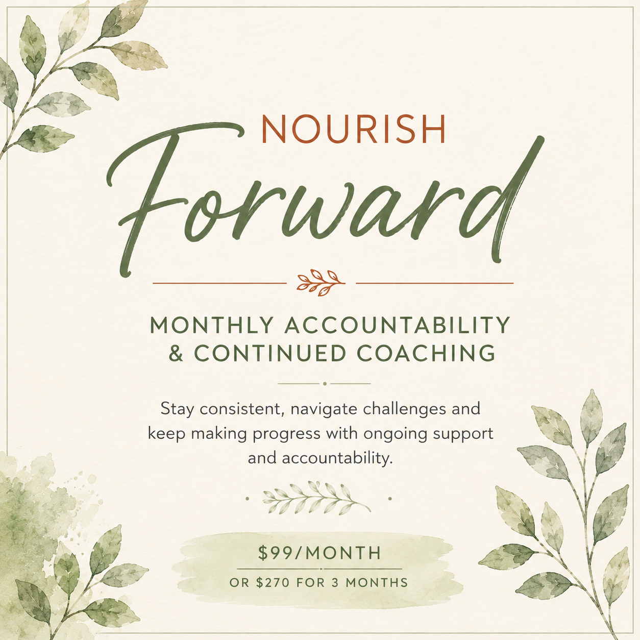 Nourish Forward ~Monthly Accountability & Continued Coaching