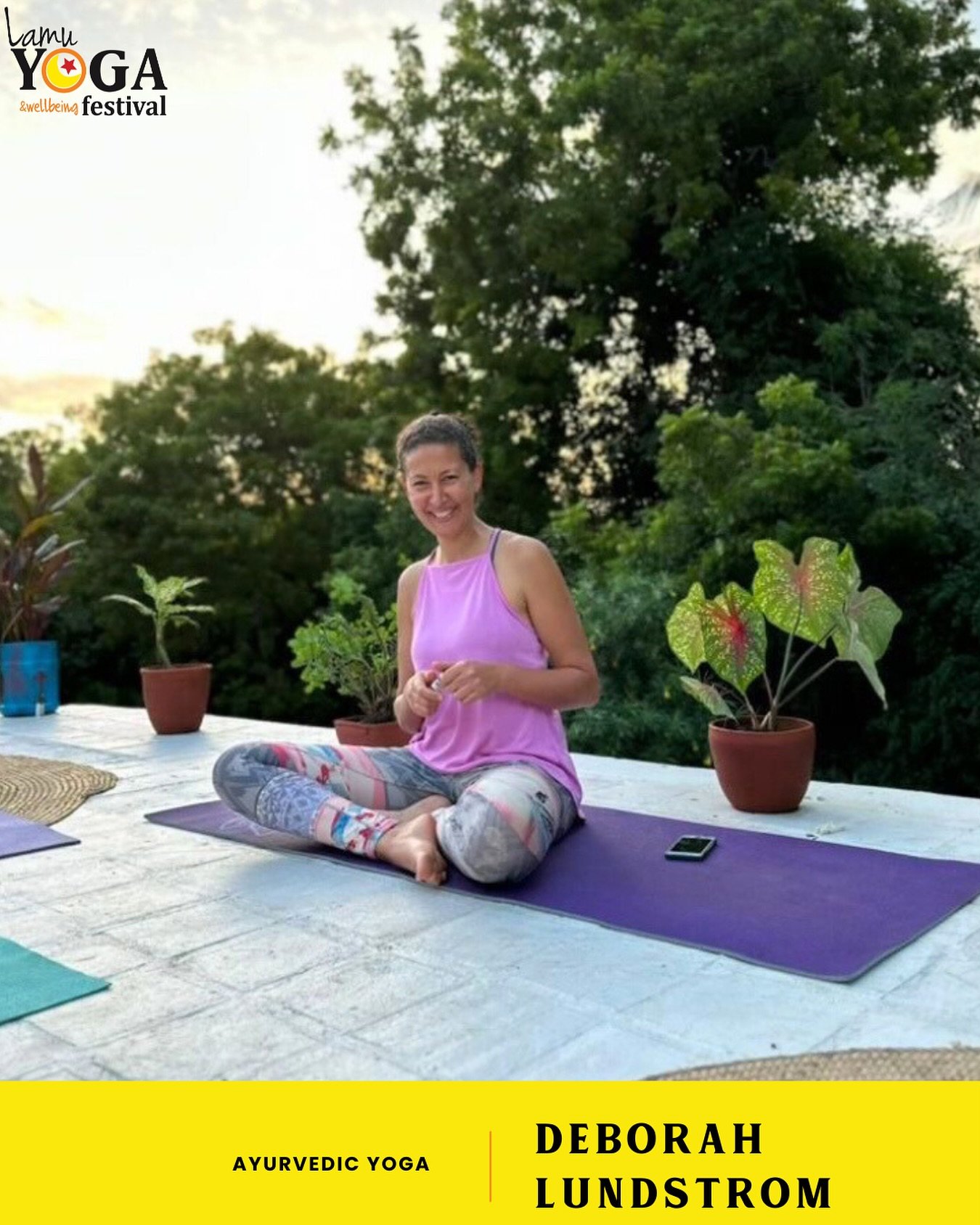 . Ethiopia

Deborah will be teaching Aryuvdic yoga again during this year&rsquo;s festival. The sessions and workshops of
&bull; Ayurvedic yoga incorporate the holistic and profound healing and rejuvenating benefits of Ayurveda and yoga. You will gai