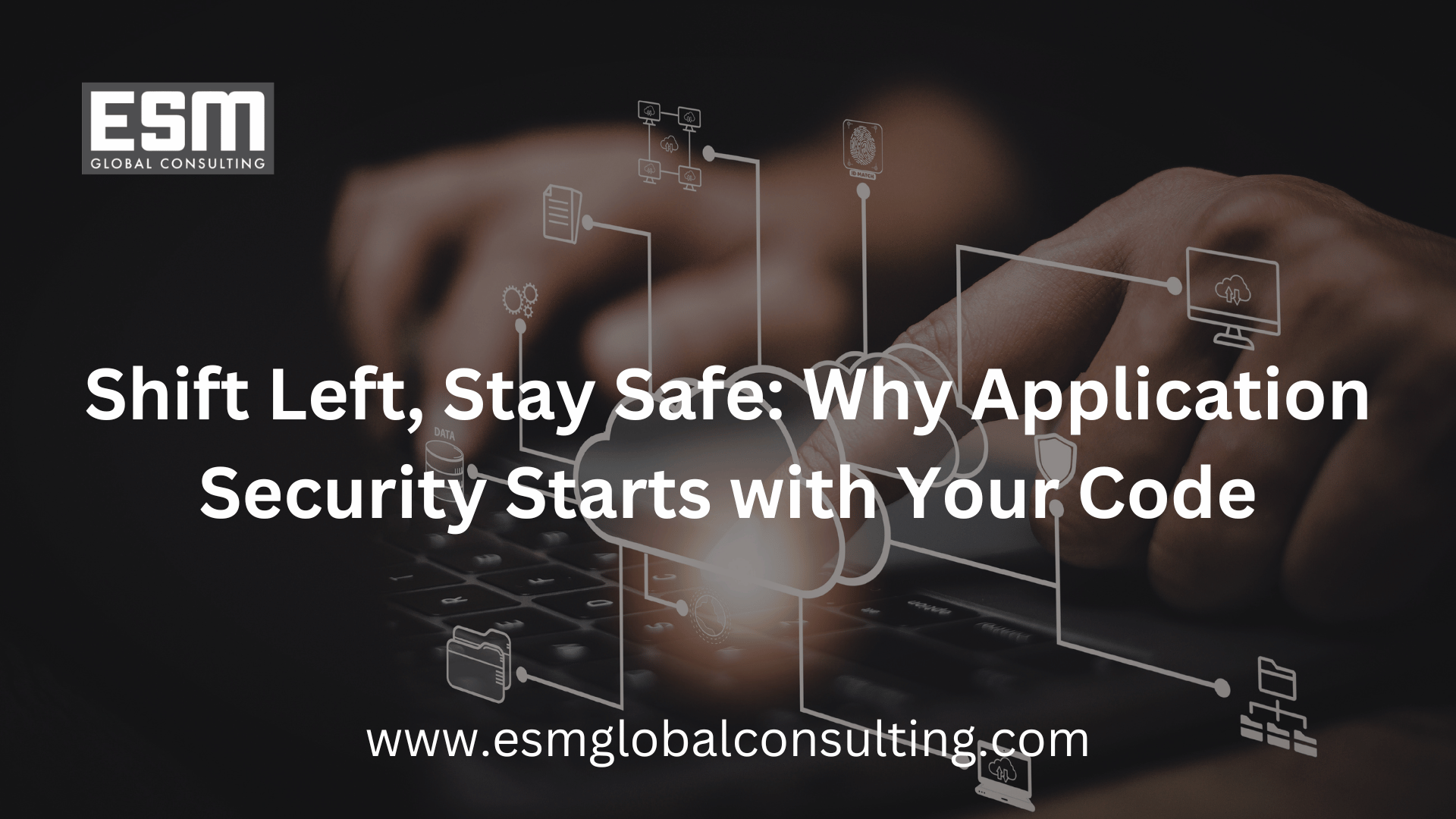 Shift Left, Stay Safe: Why Application Security Starts with Your Code