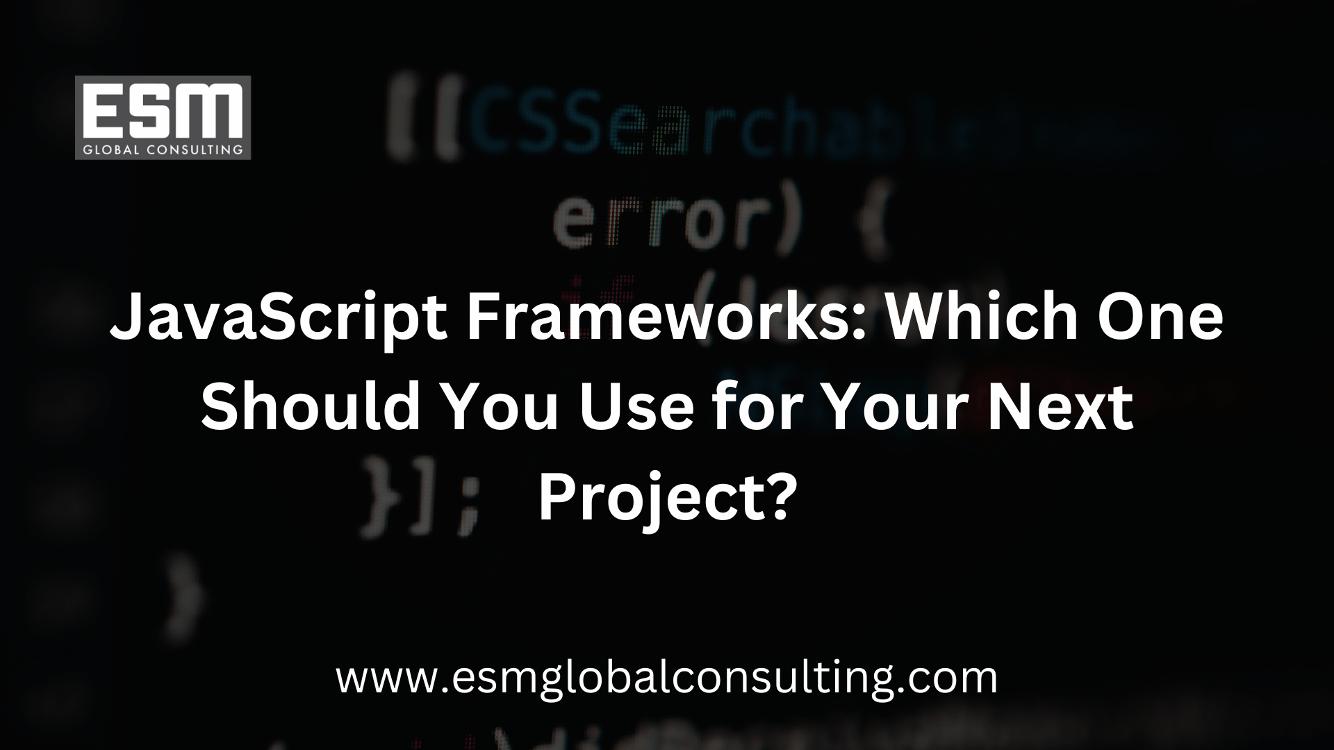 JavaScript Frameworks: Which One Should You Use for Your Next Project?
