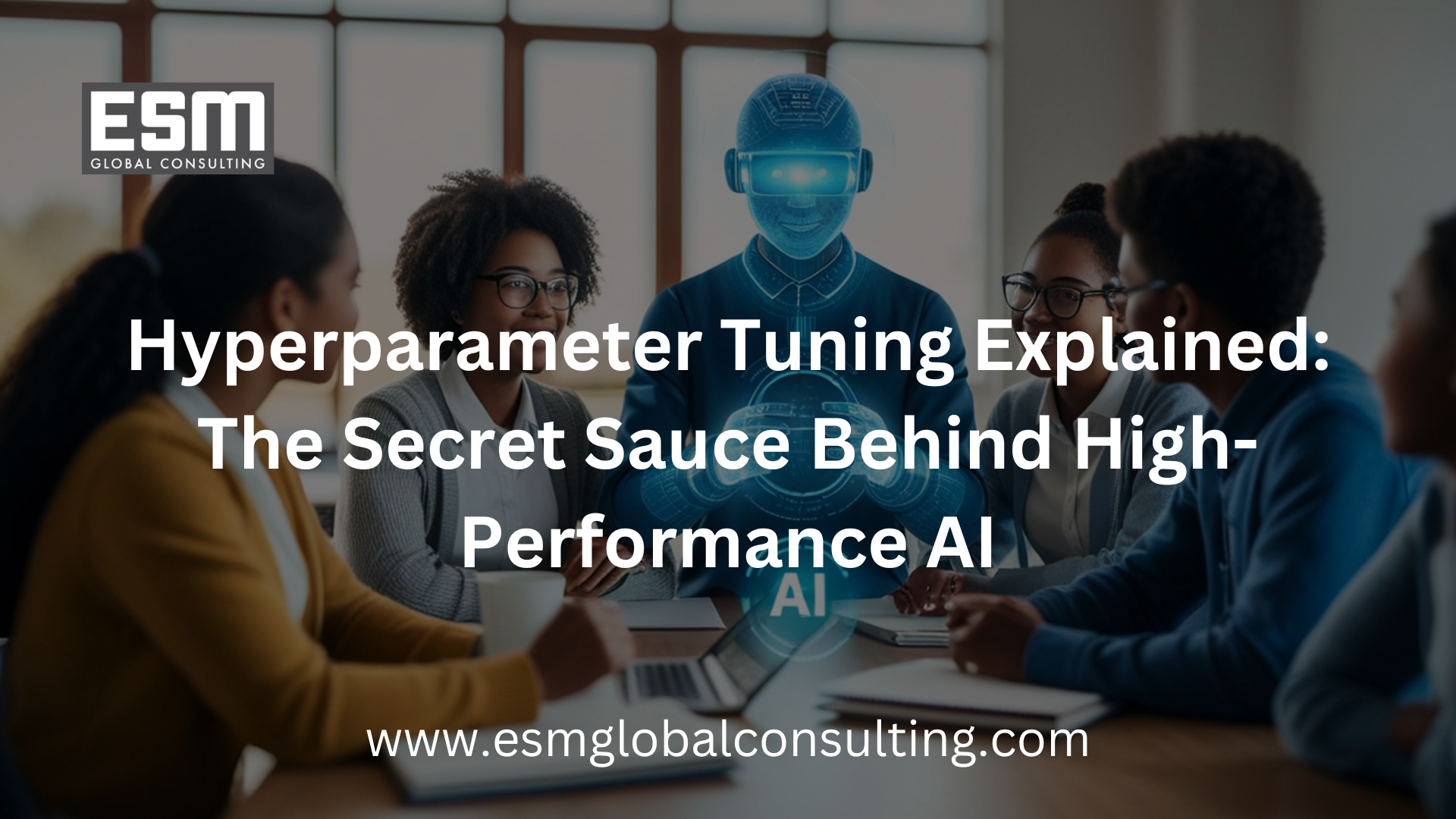 Hyperparameter Tuning Explained: The Secret Sauce Behind High-Performance AI