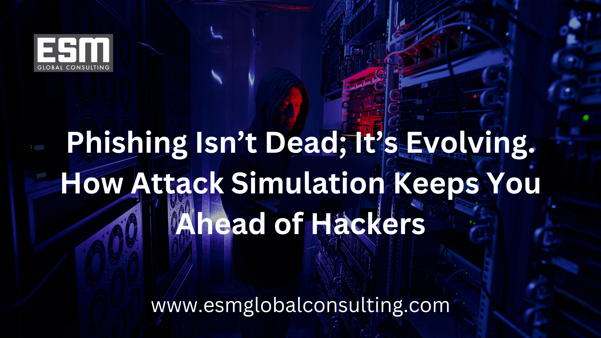 Phishing Isn’t Dead; It’s Evolving. How Attack Simulation Keeps You Ahead of Hackers
