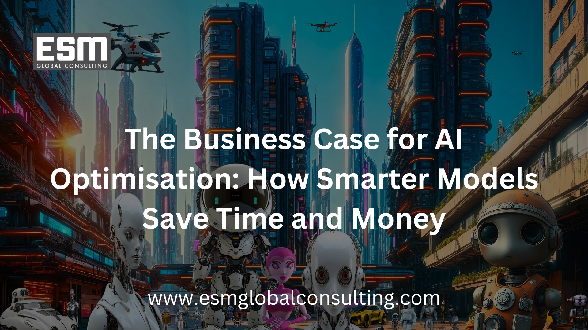 The Business Case for AI Optimisation: How Smarter Models Save Time and Money