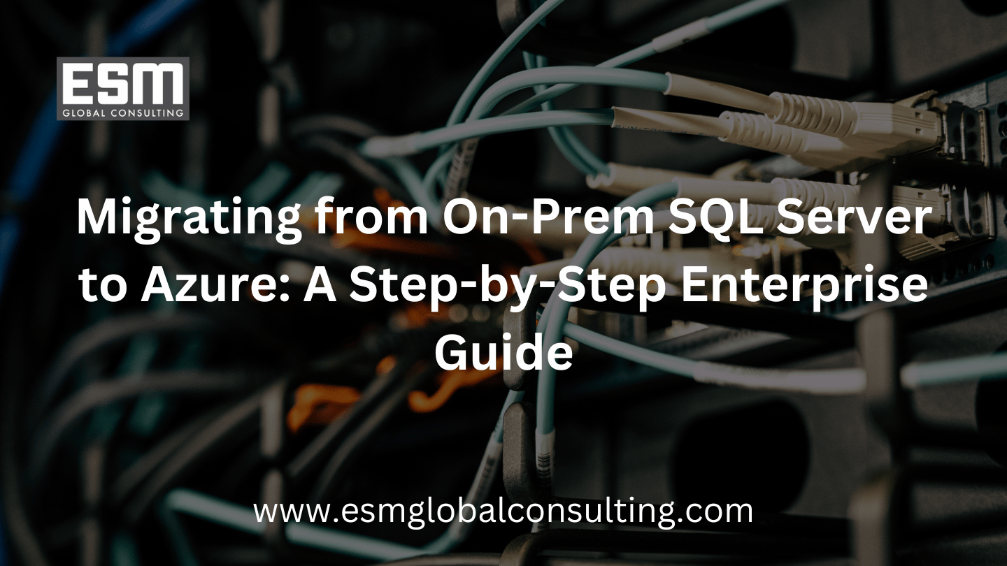 Migrating from On-Prem SQL Server to Azure: A Step-by-Step Enterprise ...