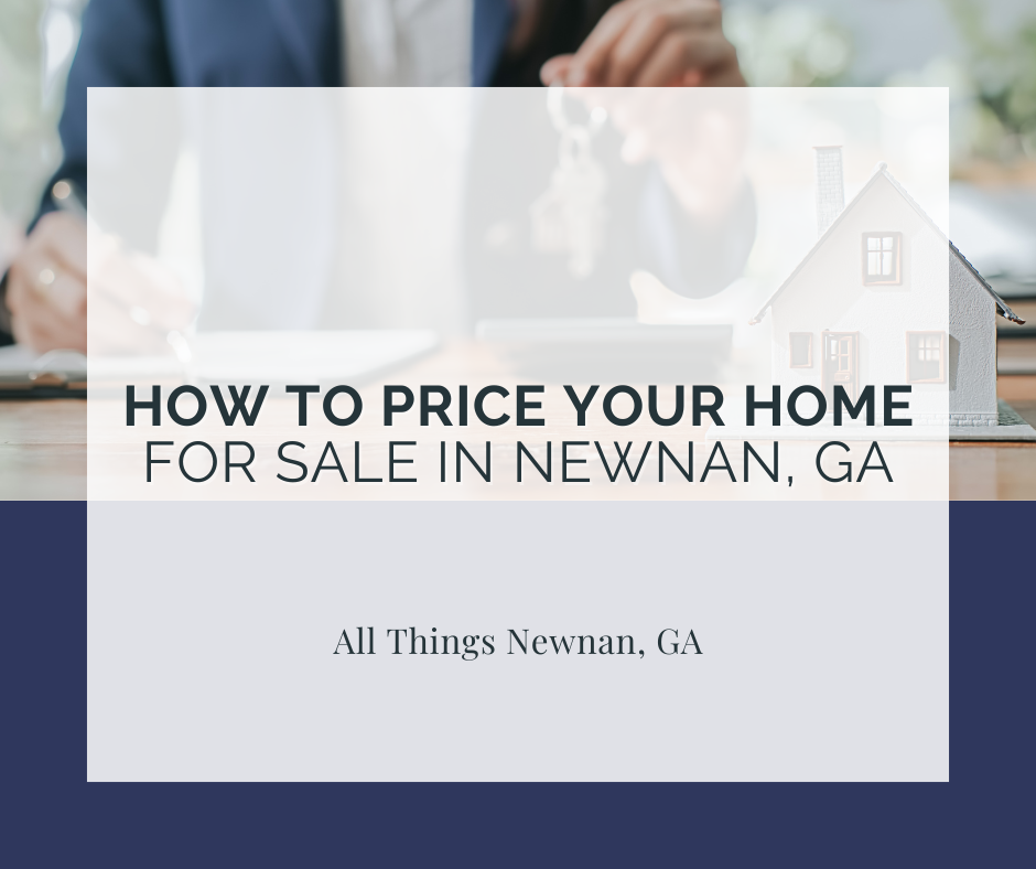 How to Price Your Home for Sale in Newnan, GA