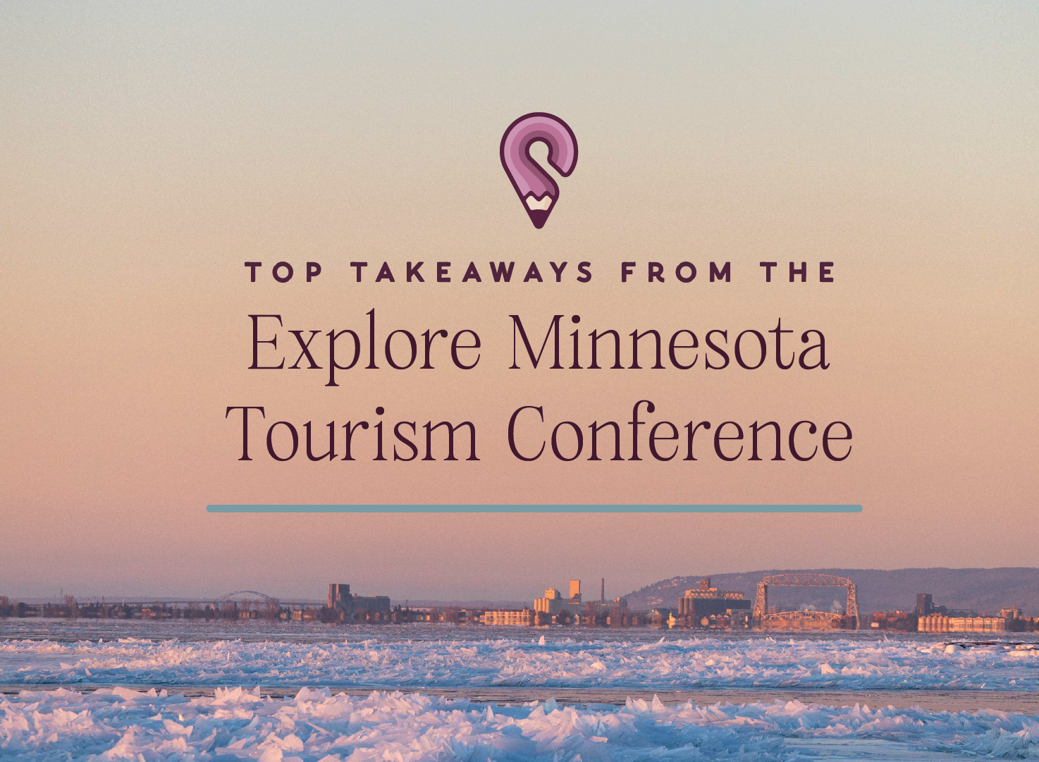 My Takeaways from the 2026 Explore Minnesota Tourism Conference