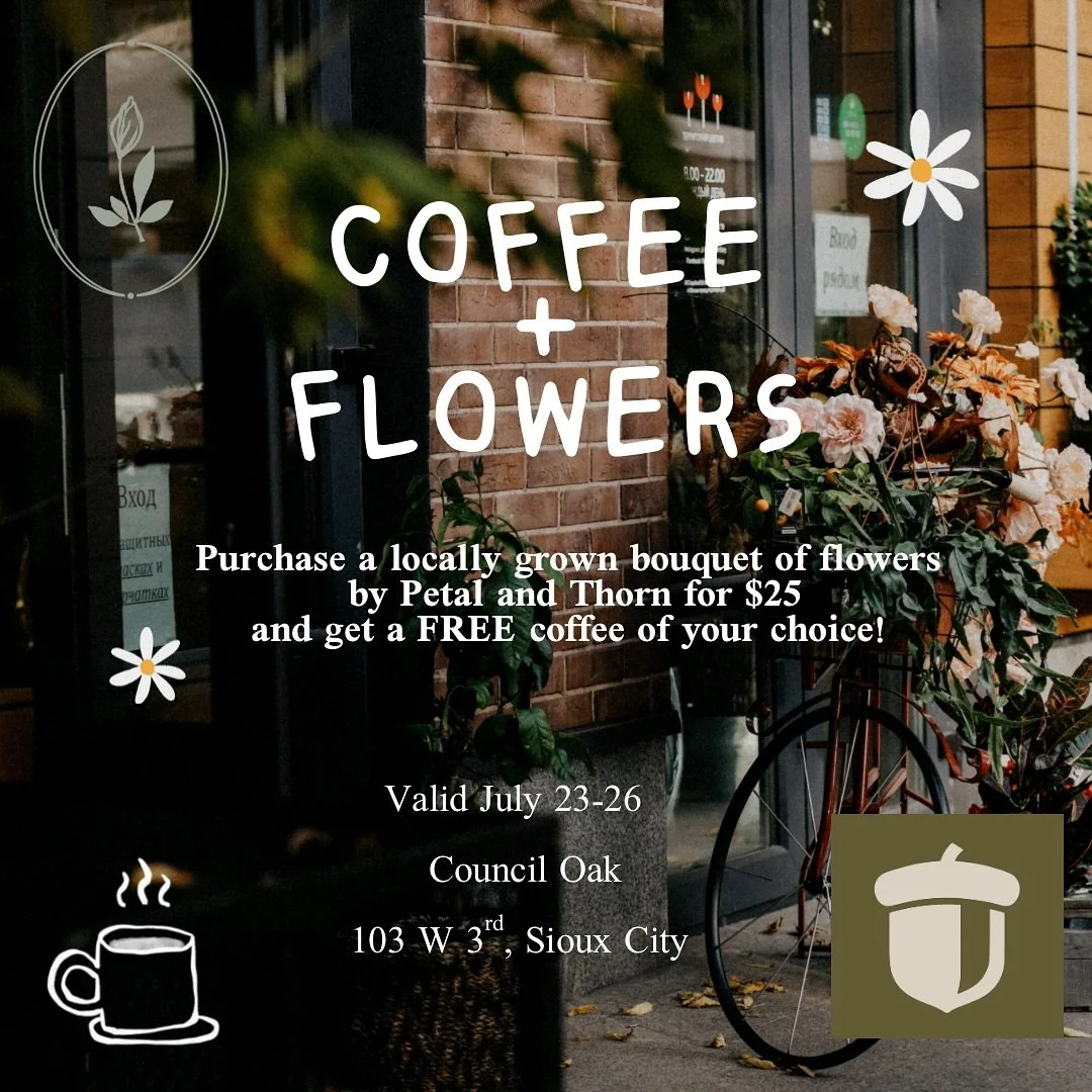 Head on over to Council Oak Supply this week and enjoy your favorite coffee for FREE when you purchase a locally grown flower bouquet from Petal and Thorn. This offer is valid in store only and while supplies last.