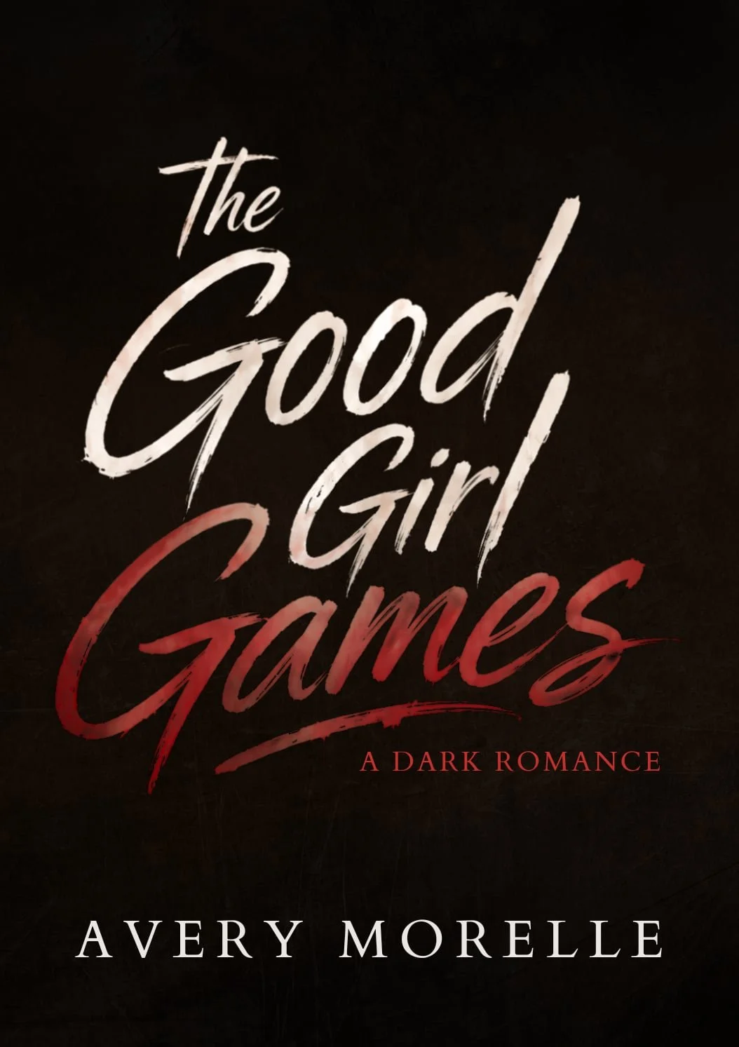 The Good Girl Games by Avery Morelle - First Chapters Sample