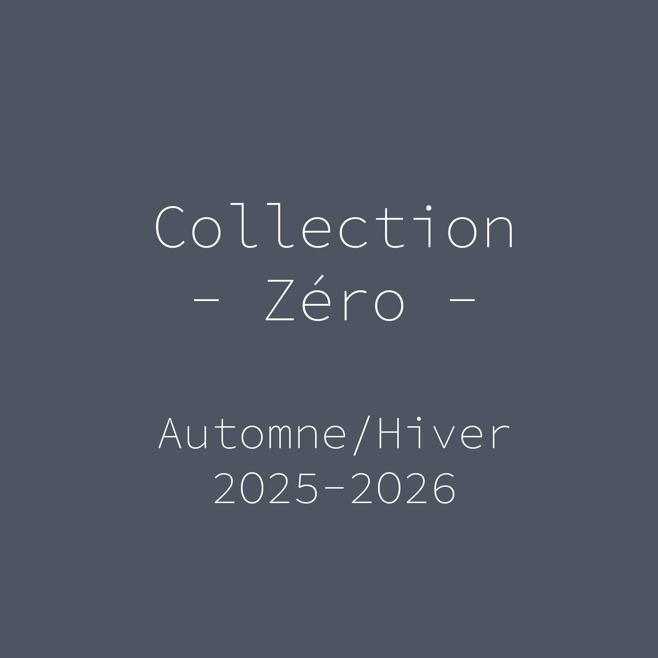 Collection "Zéro"