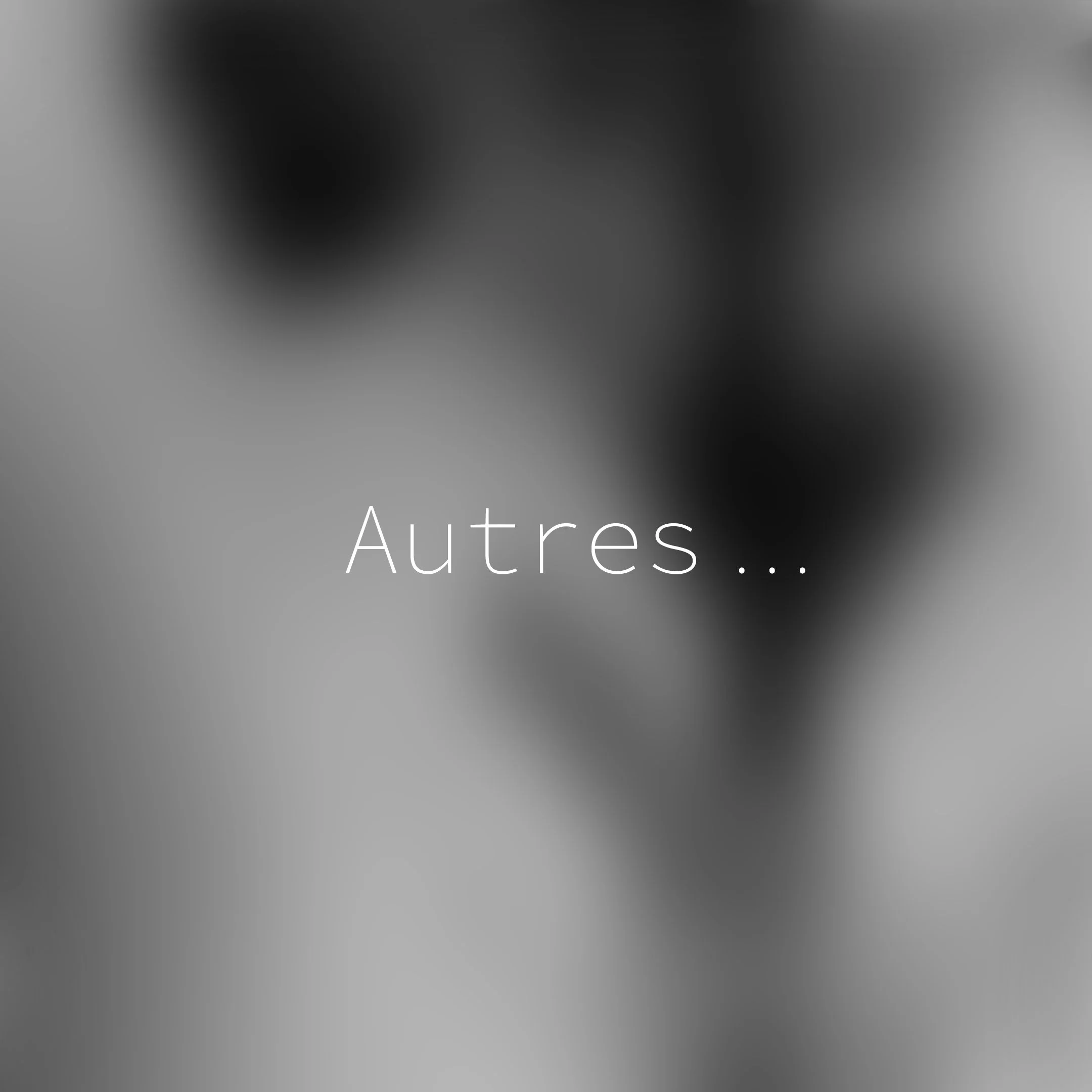 Autres...