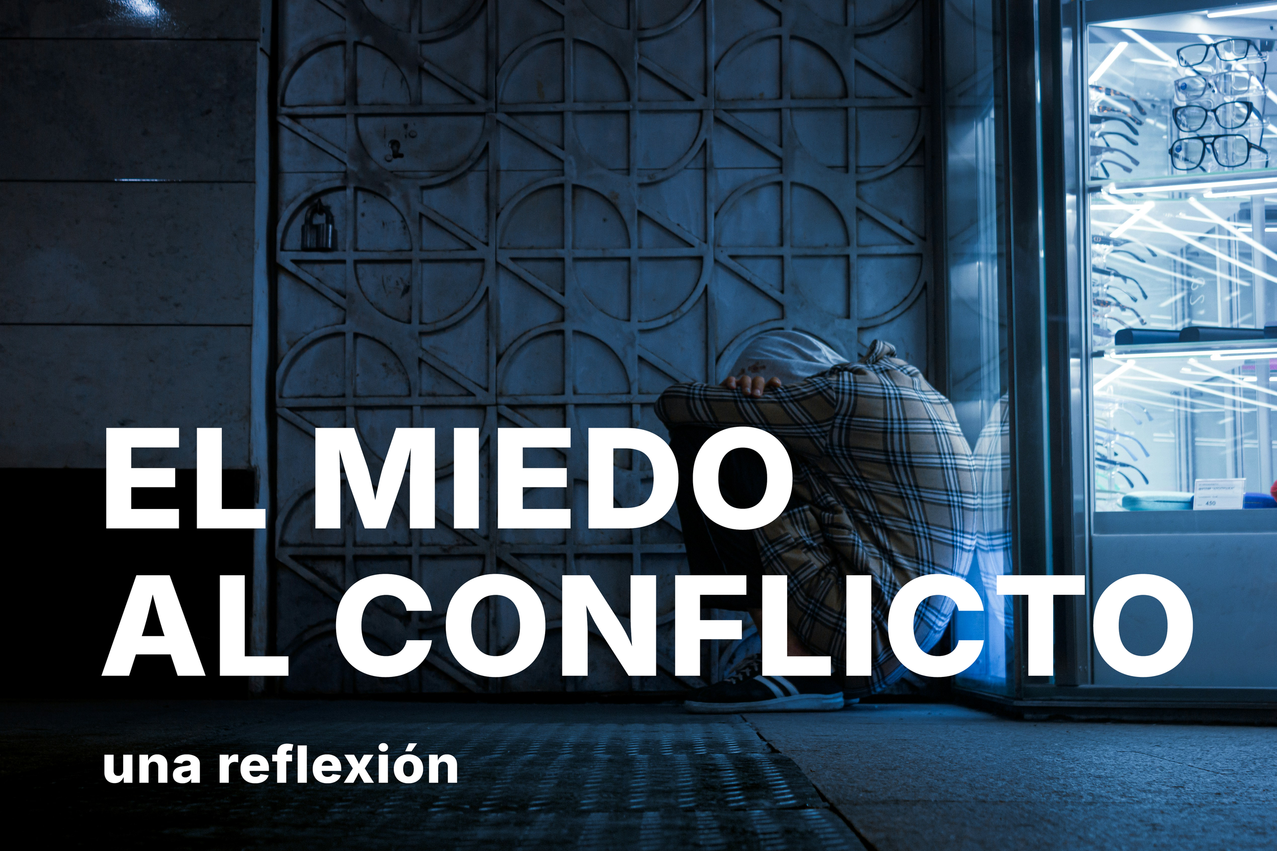 Una reflexión sobre el miedo al conflicto