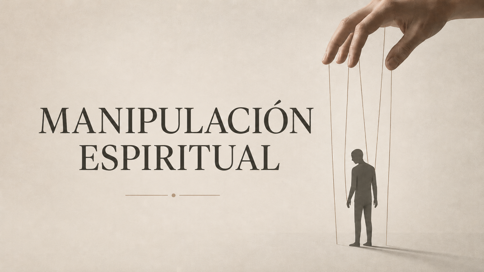 Manipulación espiritual: dos preguntas para saber si estás siendo manipulado (o manipulando)
