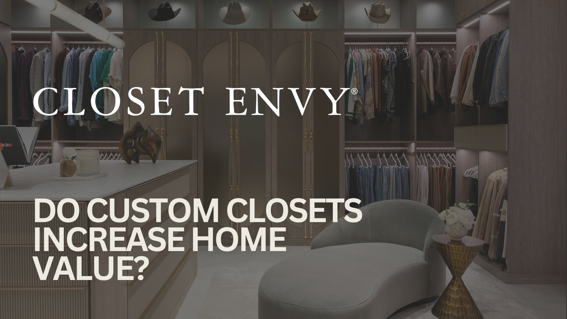 Do Custom Closets Increase Home Value? — Closet Envy