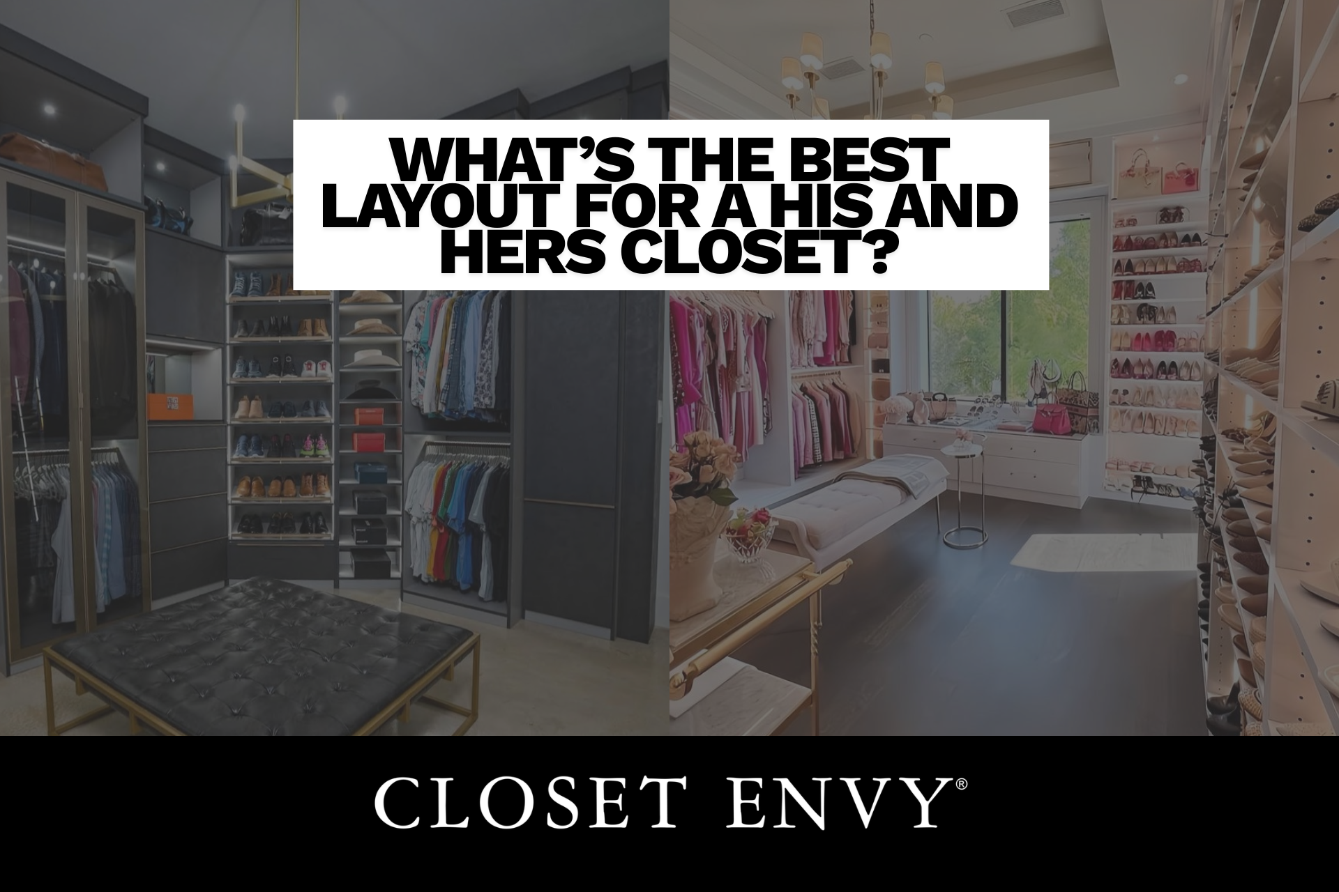 What's the best layout for a his and hers closet?