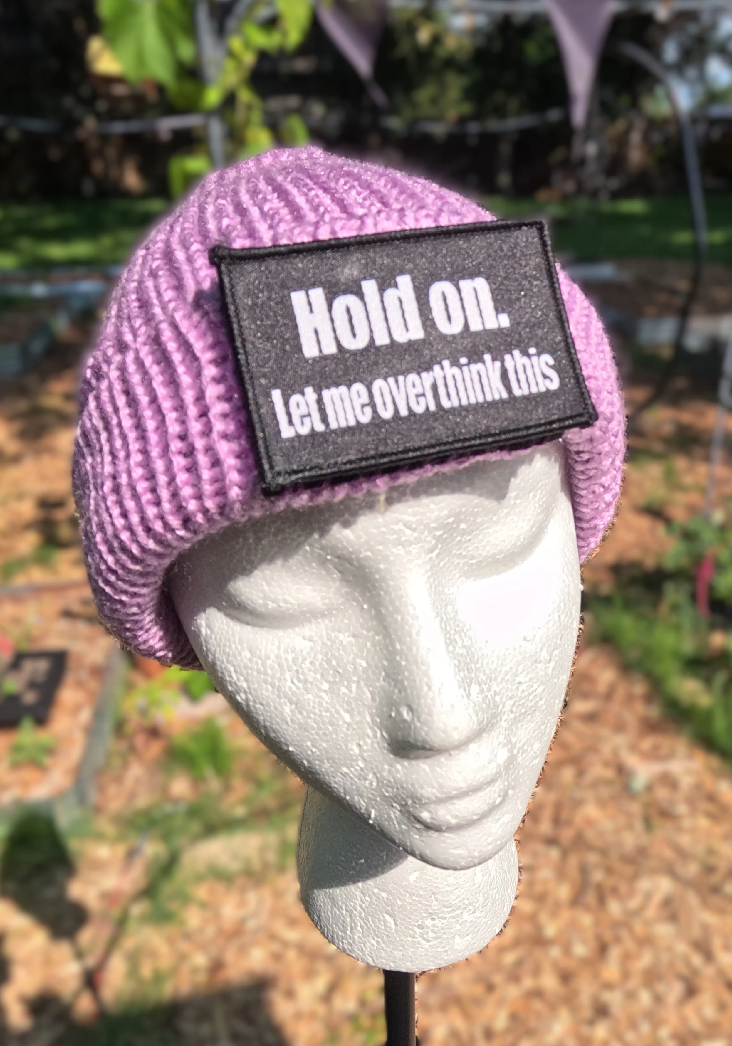 HOLD ON. Let me over think this Beanie