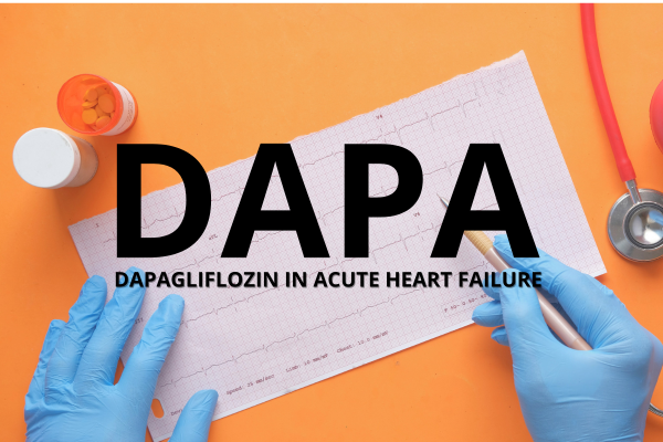 DAPA: Dapagliflozin in Acute Heart Failure
