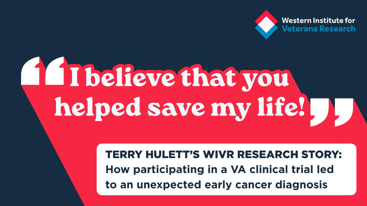 “You Helped Save My Life”: Terry Hulett’s VA Research Story