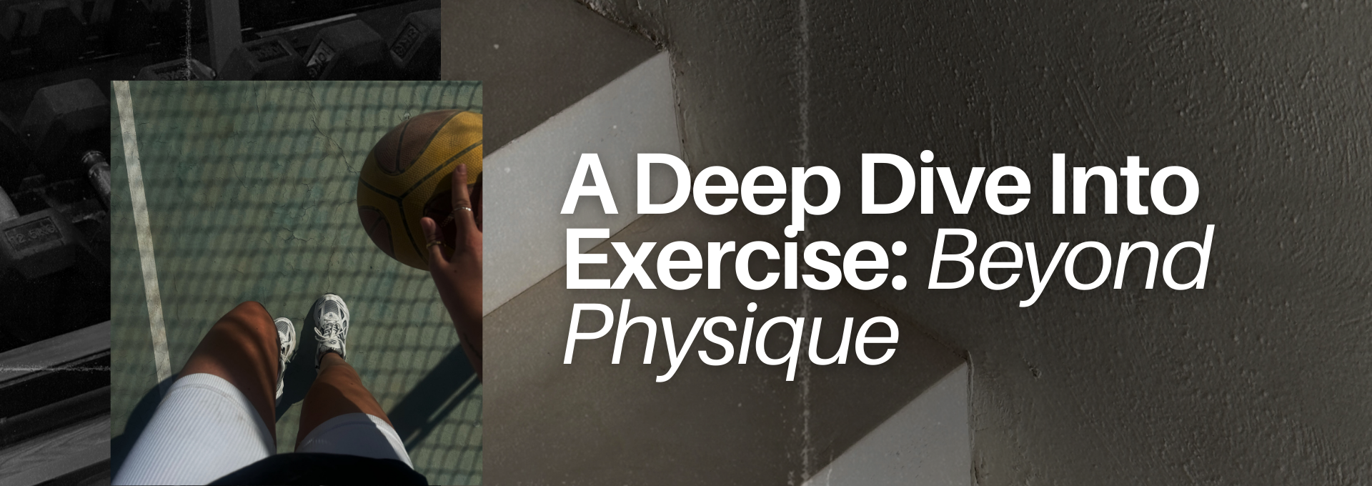 A Deep Dive Into Exercise: Beyond Physique